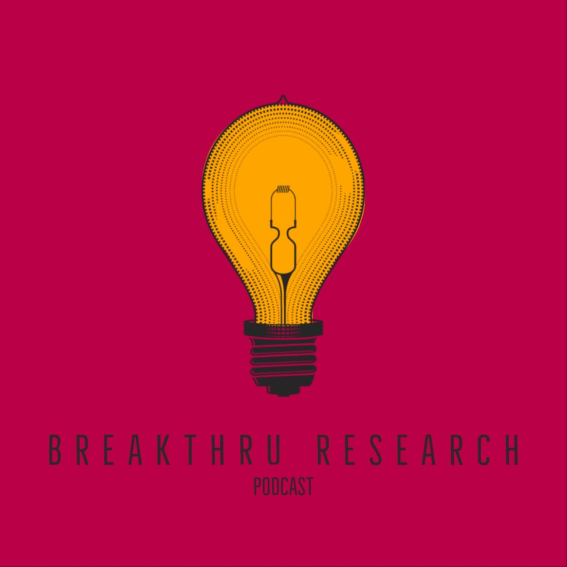 BreakThru Research Podcast - Podcast