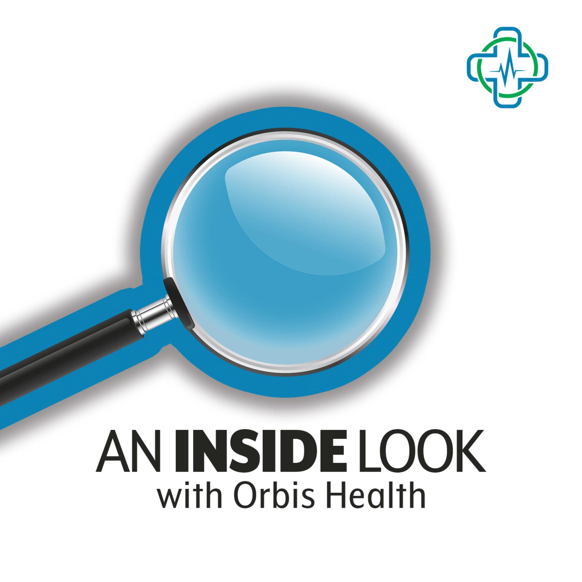 An Inside Look with Orbis Health Podcast - Podcast