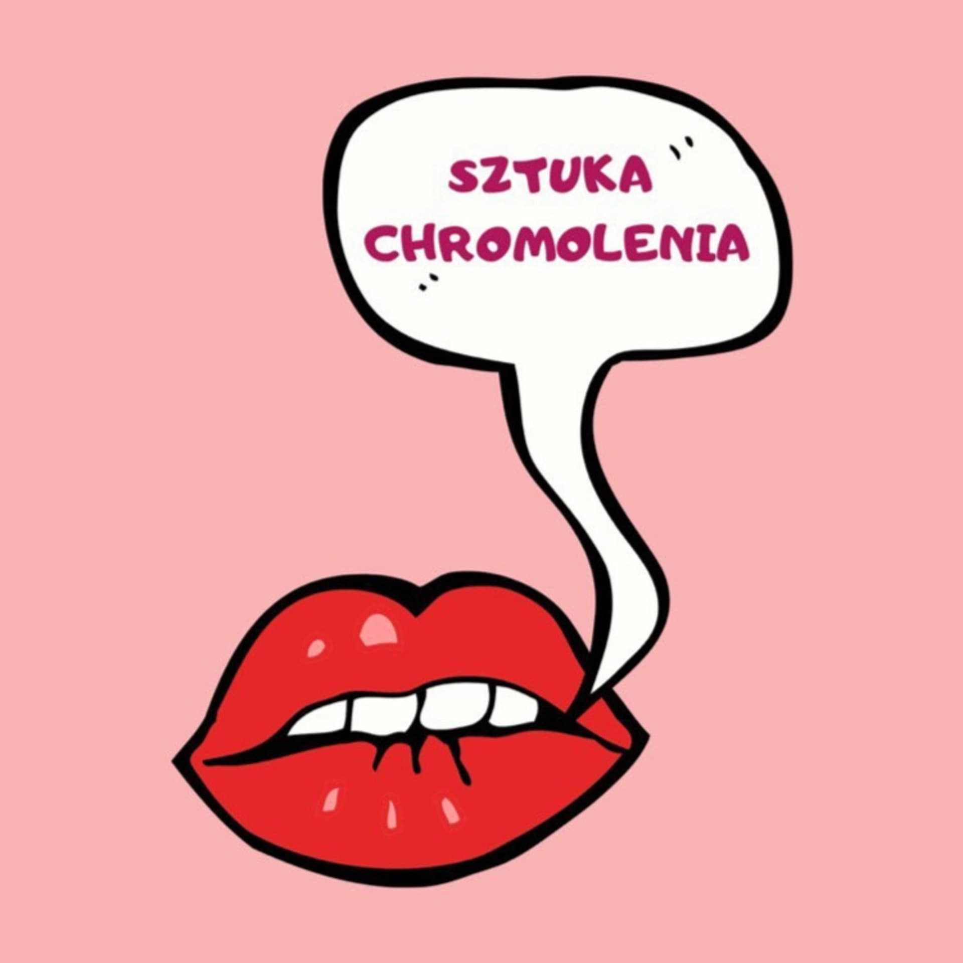 Sztuka Chromolenia - Podcasty