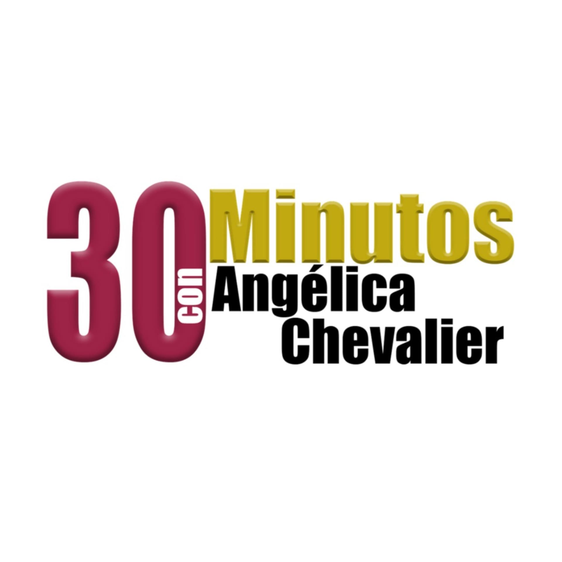 30 minutos con Angélica Chevalier - Podcasts