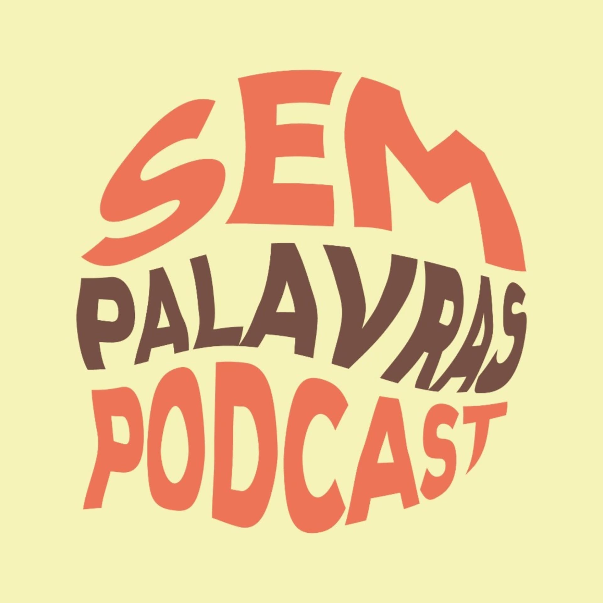 Sem Palavras Podcast - Podcasts