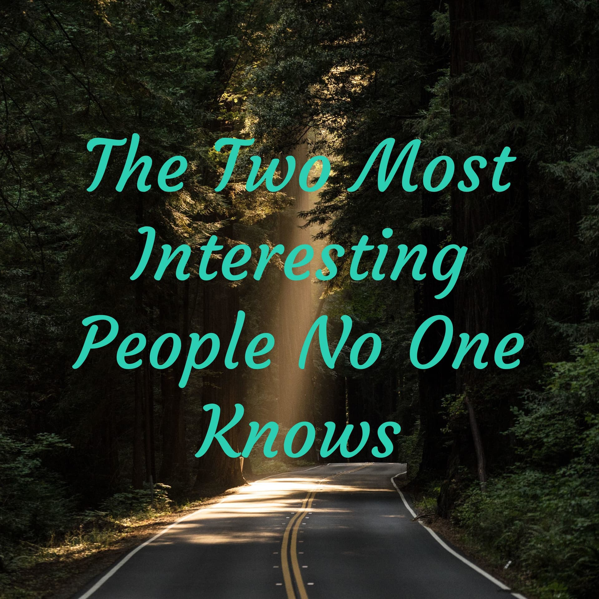 The Two Most Interesting People No One Knows - Podcasts