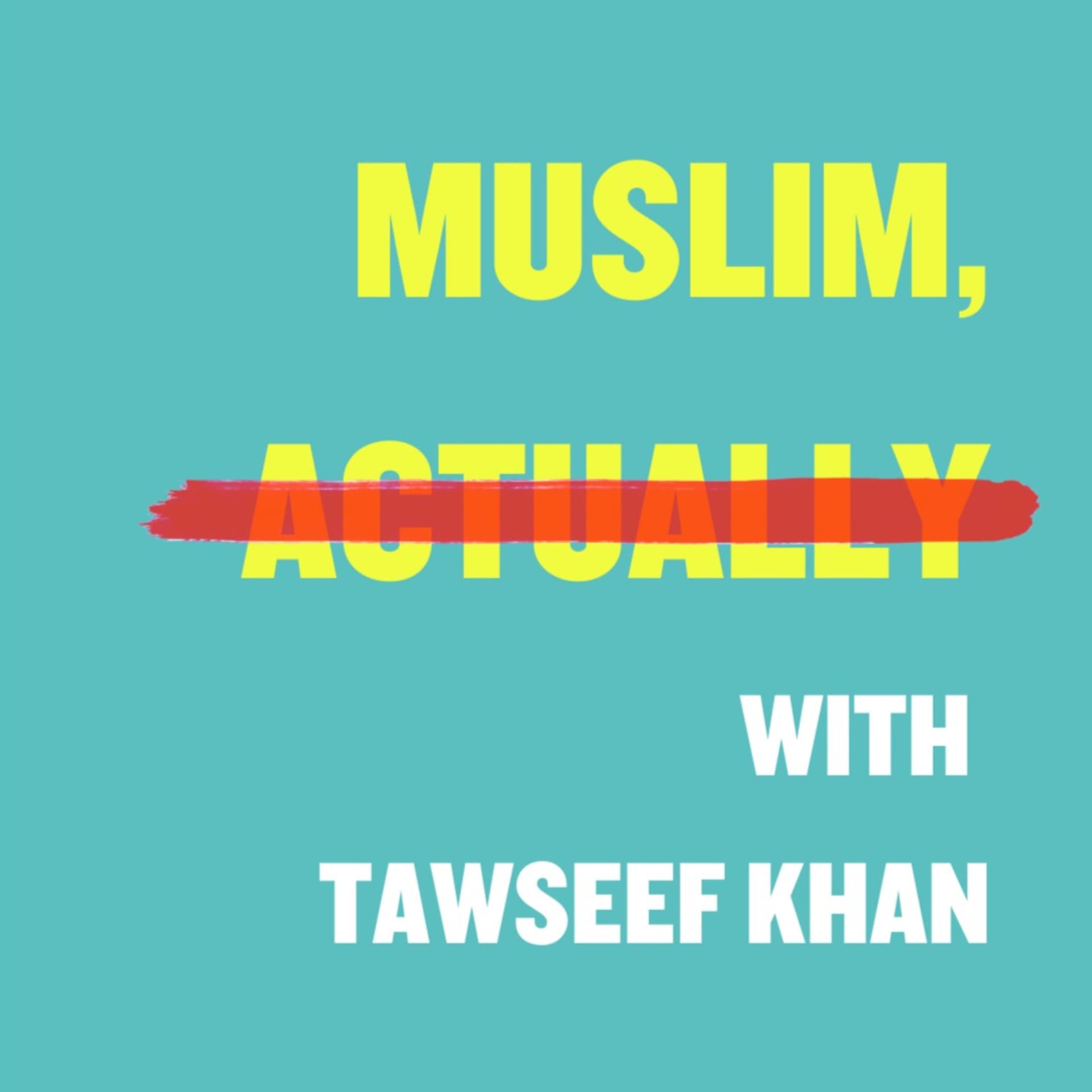 Muslim, Actually - Podcasts