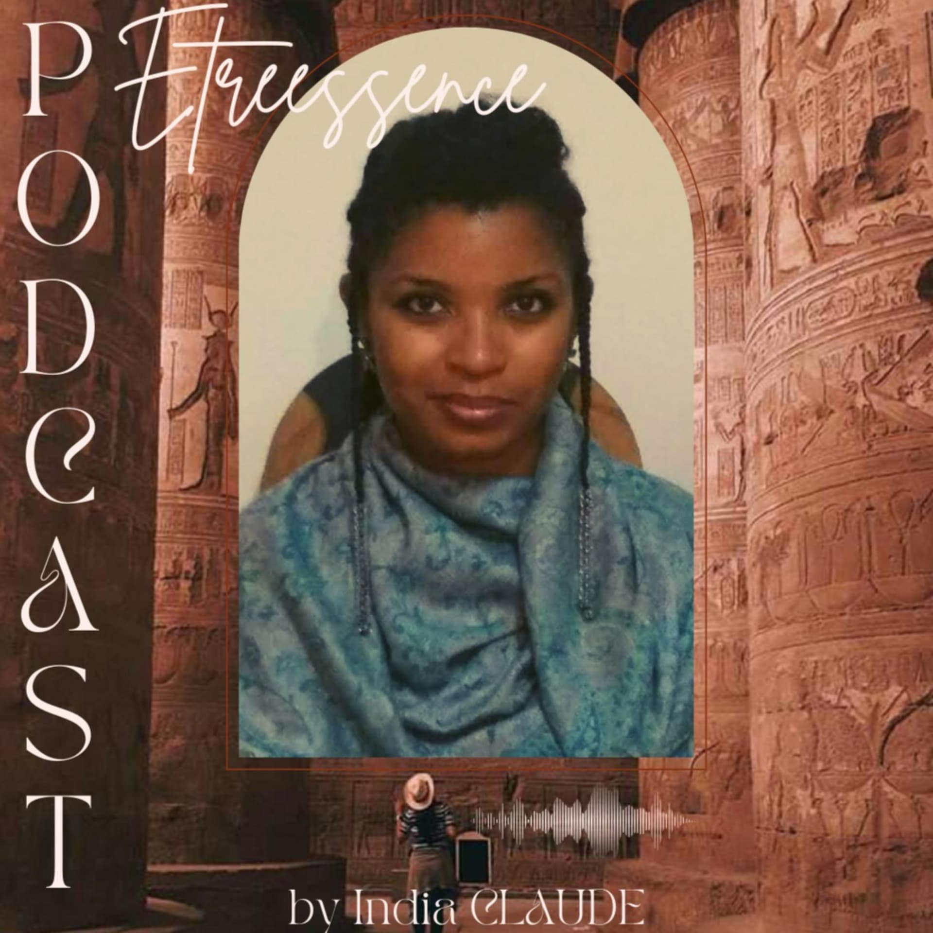 ETREESSENCE PODCAST by India Claude - Podcasts