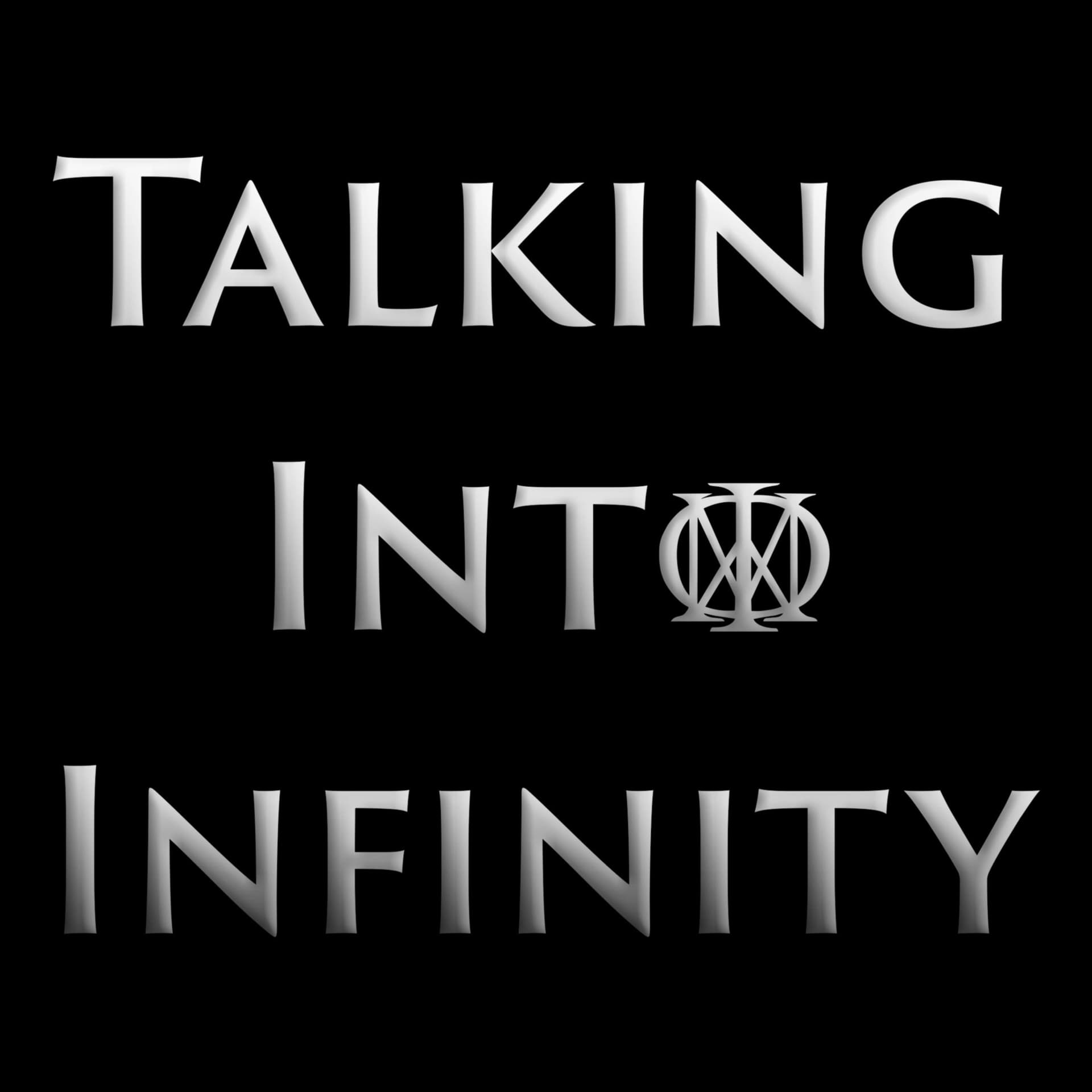 Talking Into Infinity - A Dream Theater Podcast - Podcasts