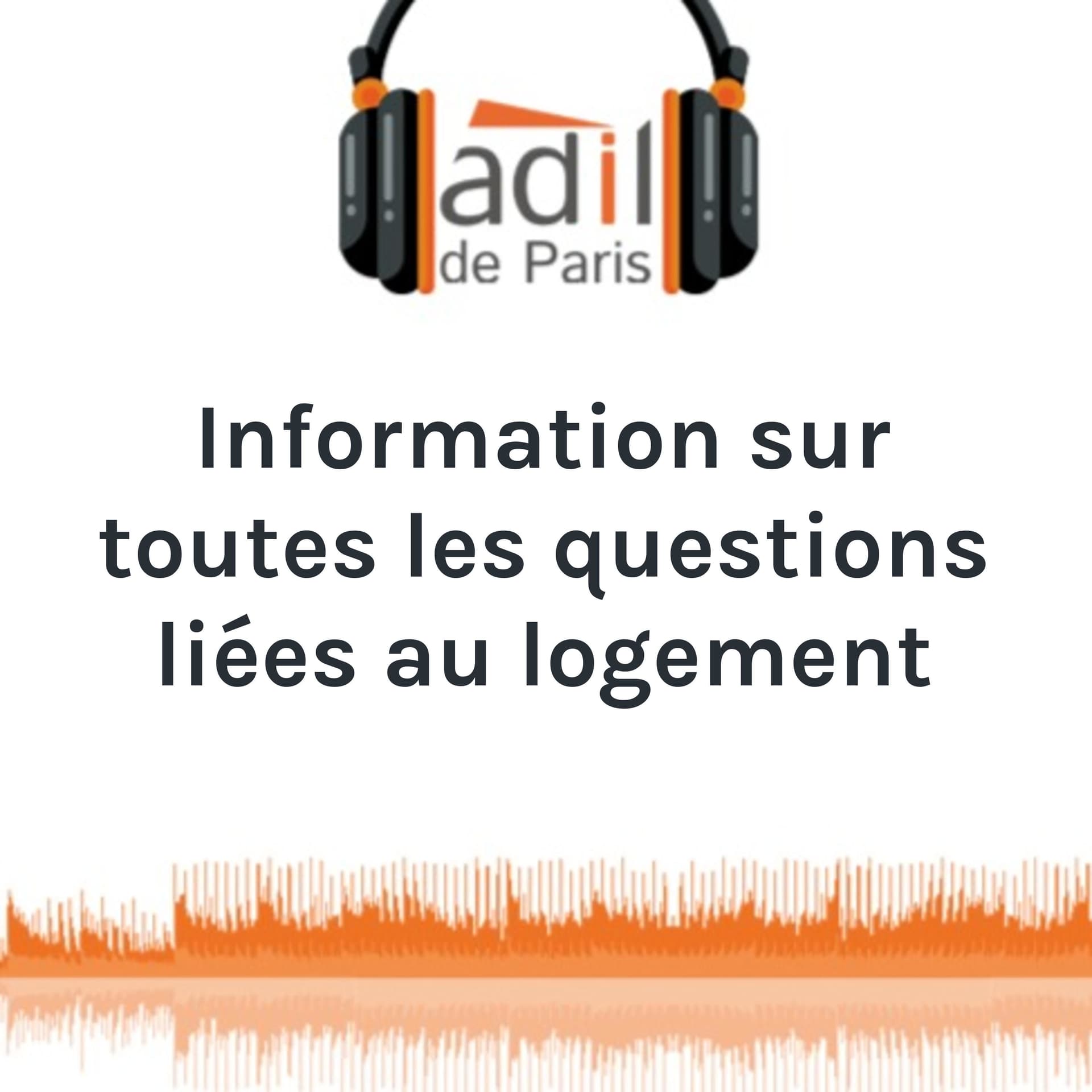 Information sur toutes les questions liées au logement - Podcasts