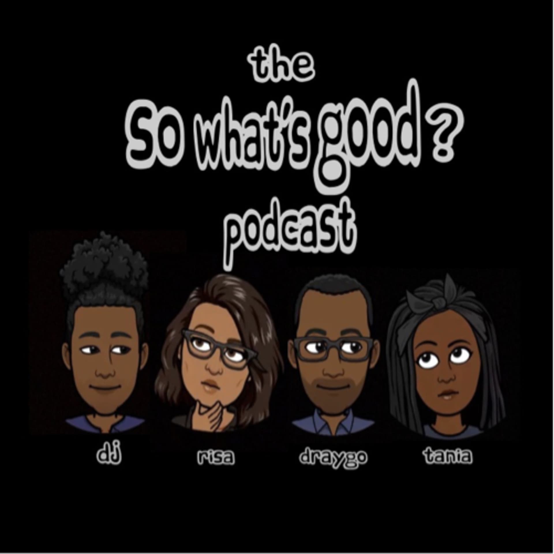 So What's Good Podcast - Podcasts