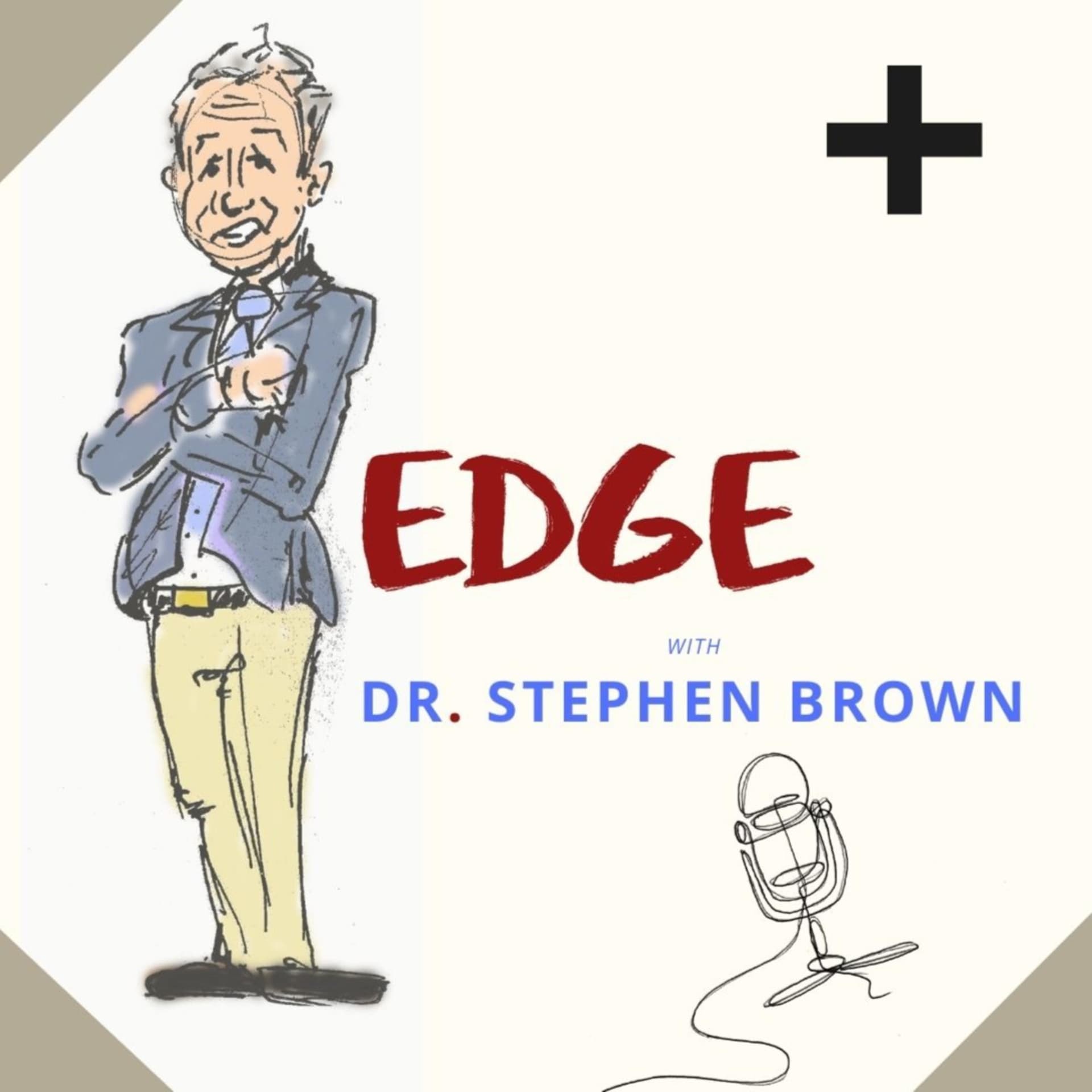 Edge with Dr. Stephen Brown - Podcasts