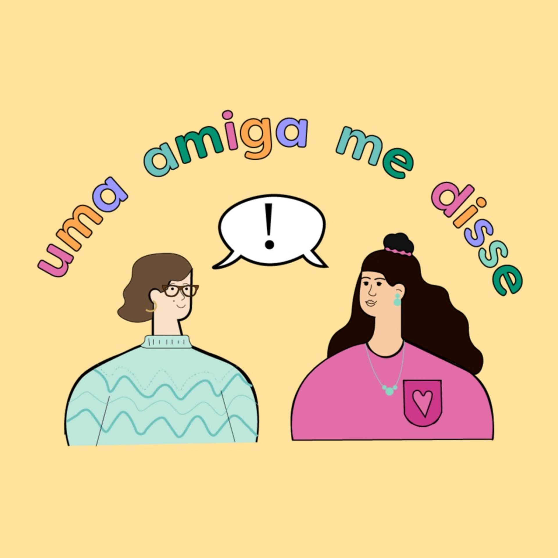 Uma Amiga Me Disse - Podcasts