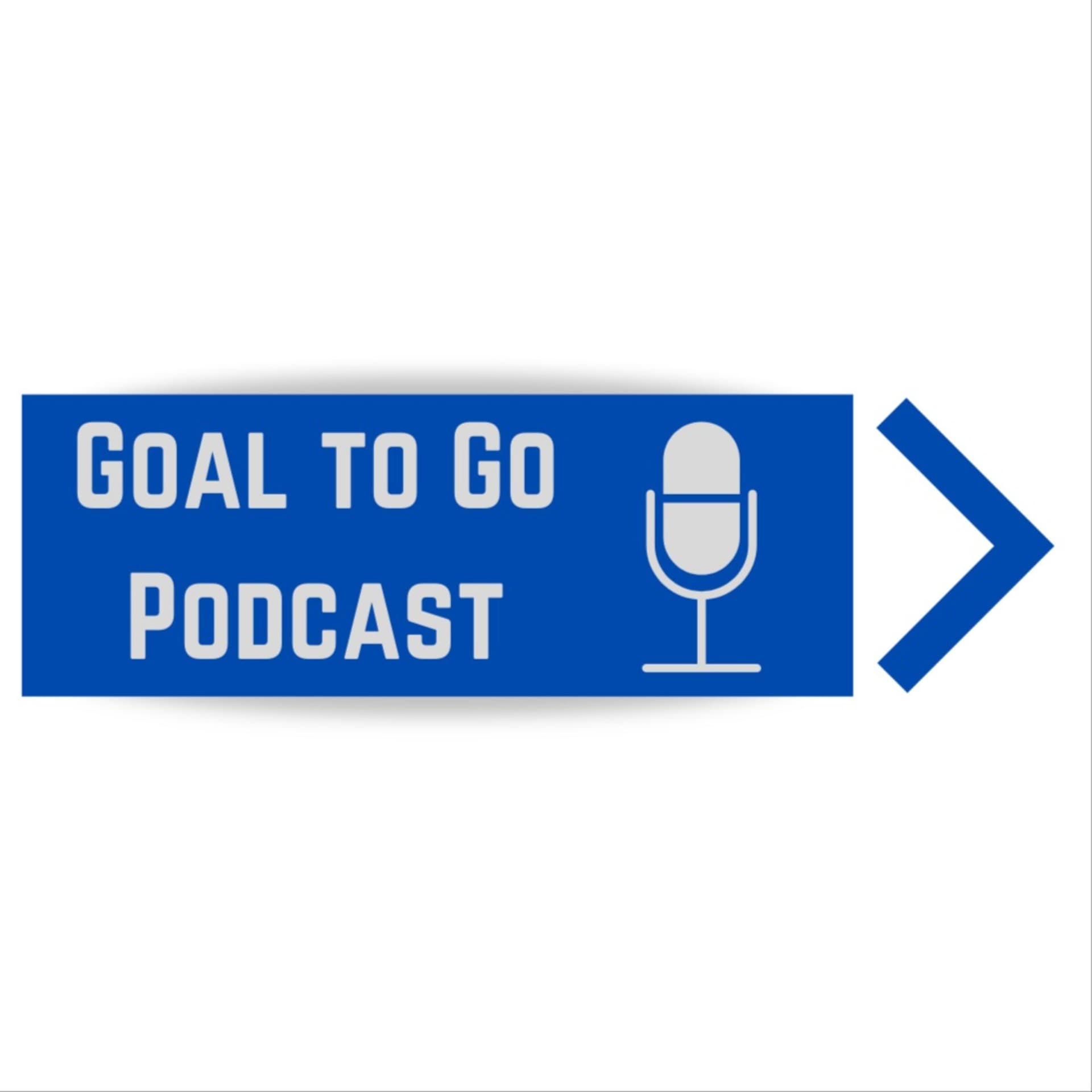 Goal to Go Podcast - Podcasts