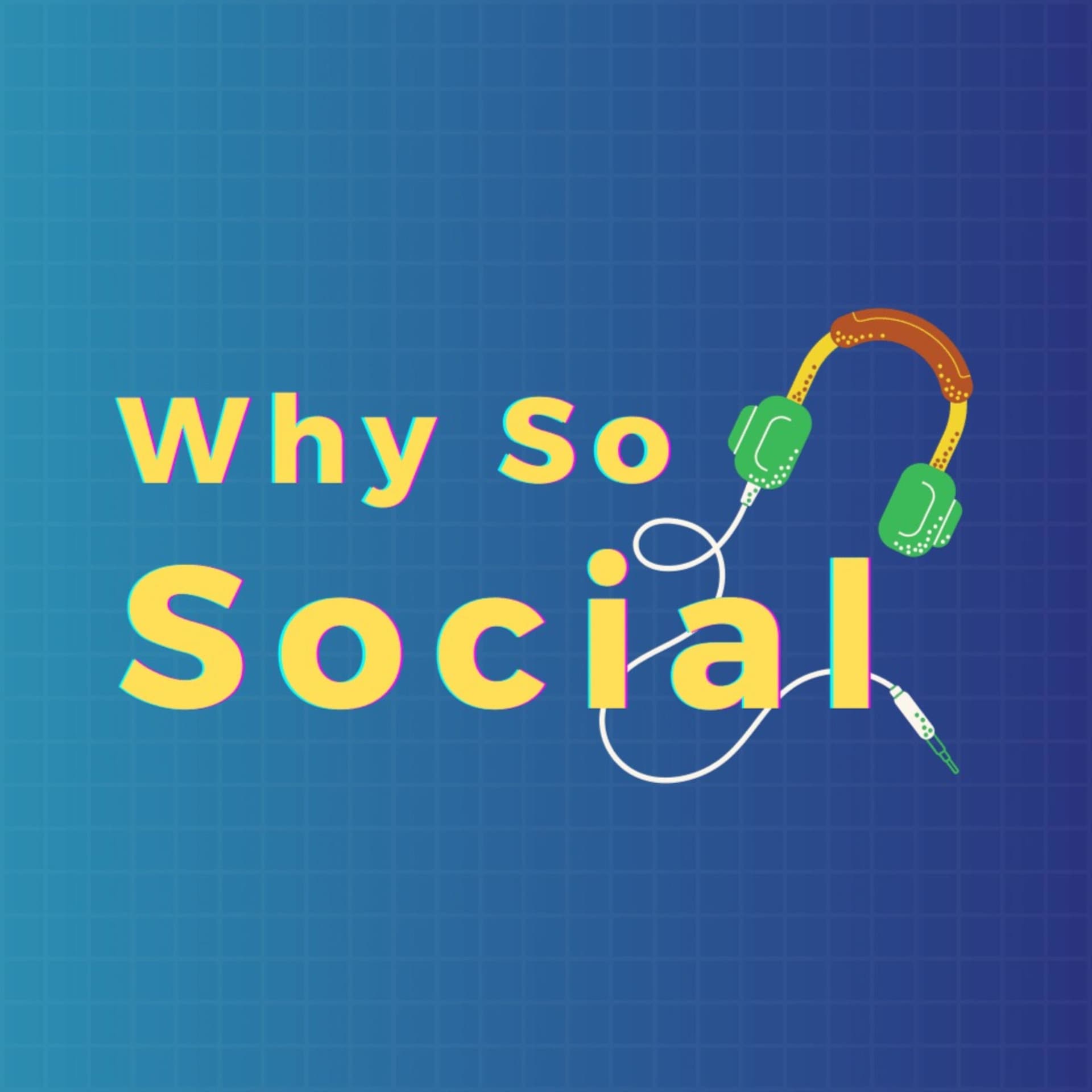 Why So Social - Podcasts