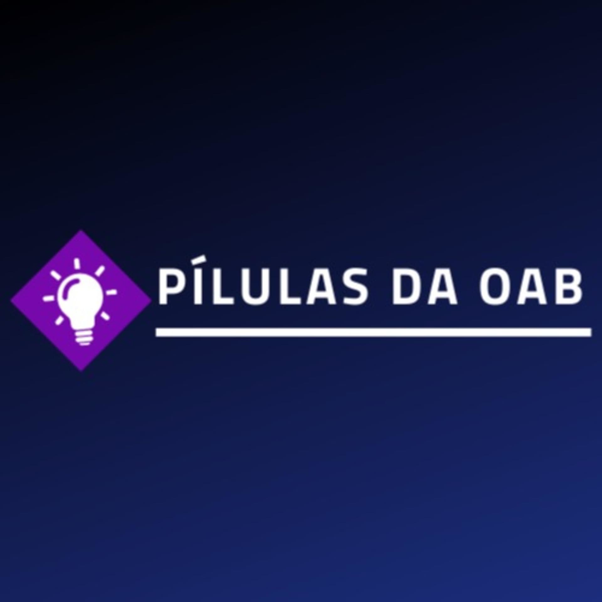 Pílulas da OAB - Podcasts