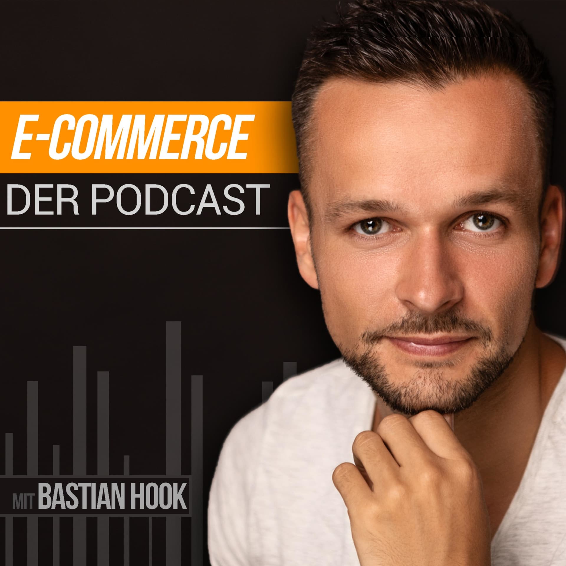 Der E-Commerce Podcast mit Bastian Hook - Lerne Geld mit Online Shops zu verdienen - Podcast
