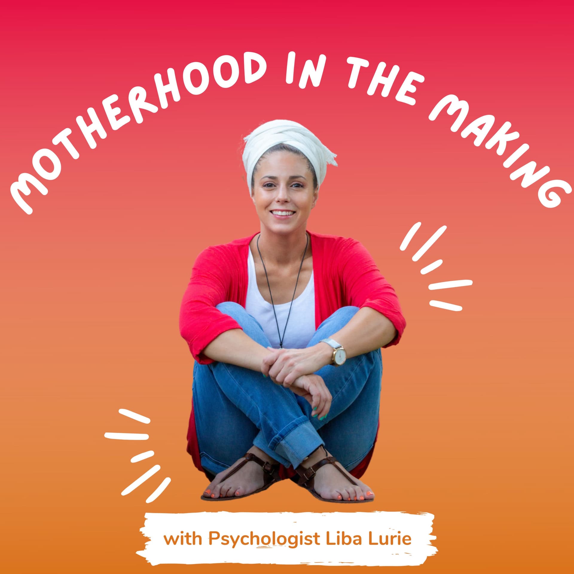 Motherhood in the Making- For Real Parents with Real Stuggles - Podcasts