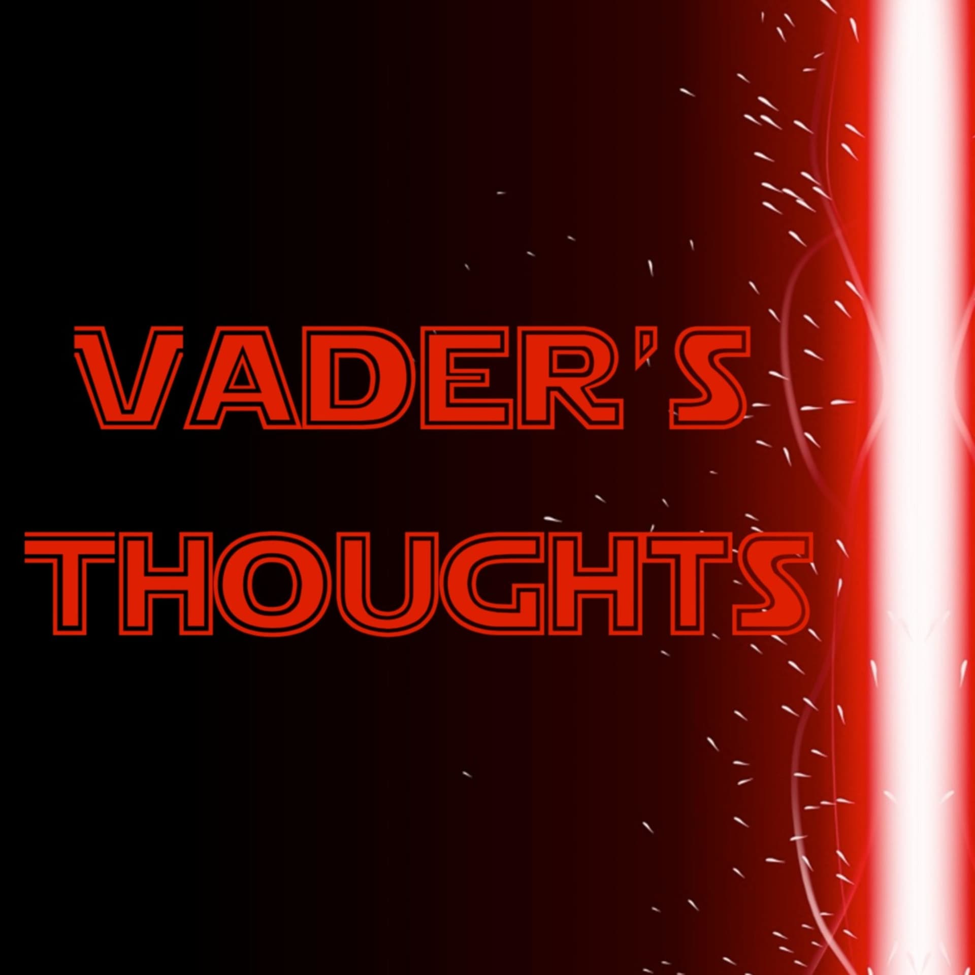 Vader's Thoughts - Podcasts