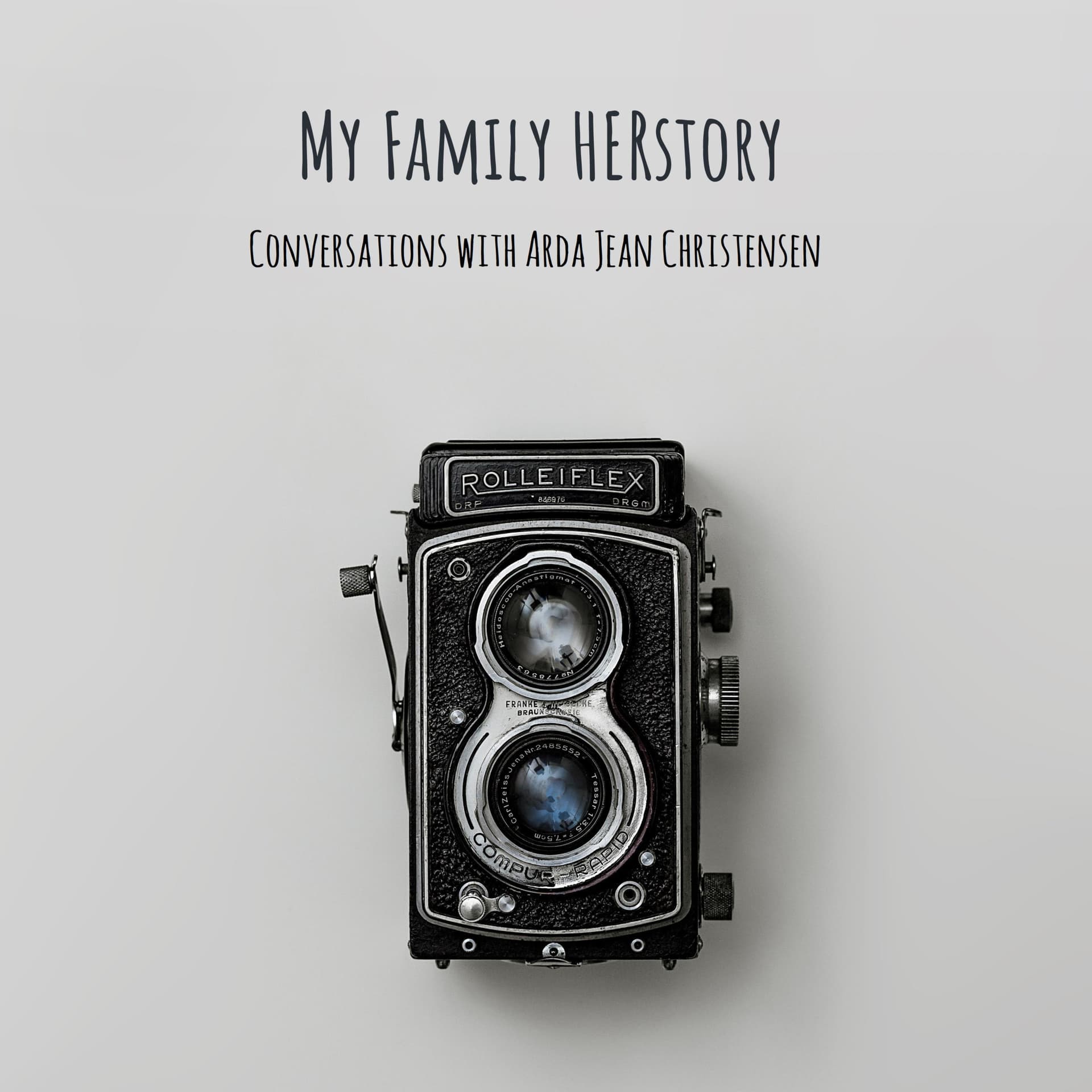 My Family HERstory: Conversations with Arda Jean Christensen - Podcasts