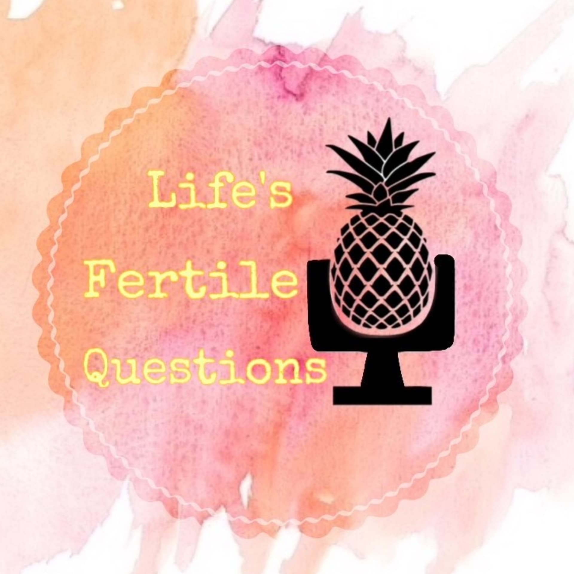 Life's Fertile Questions - Podcasts