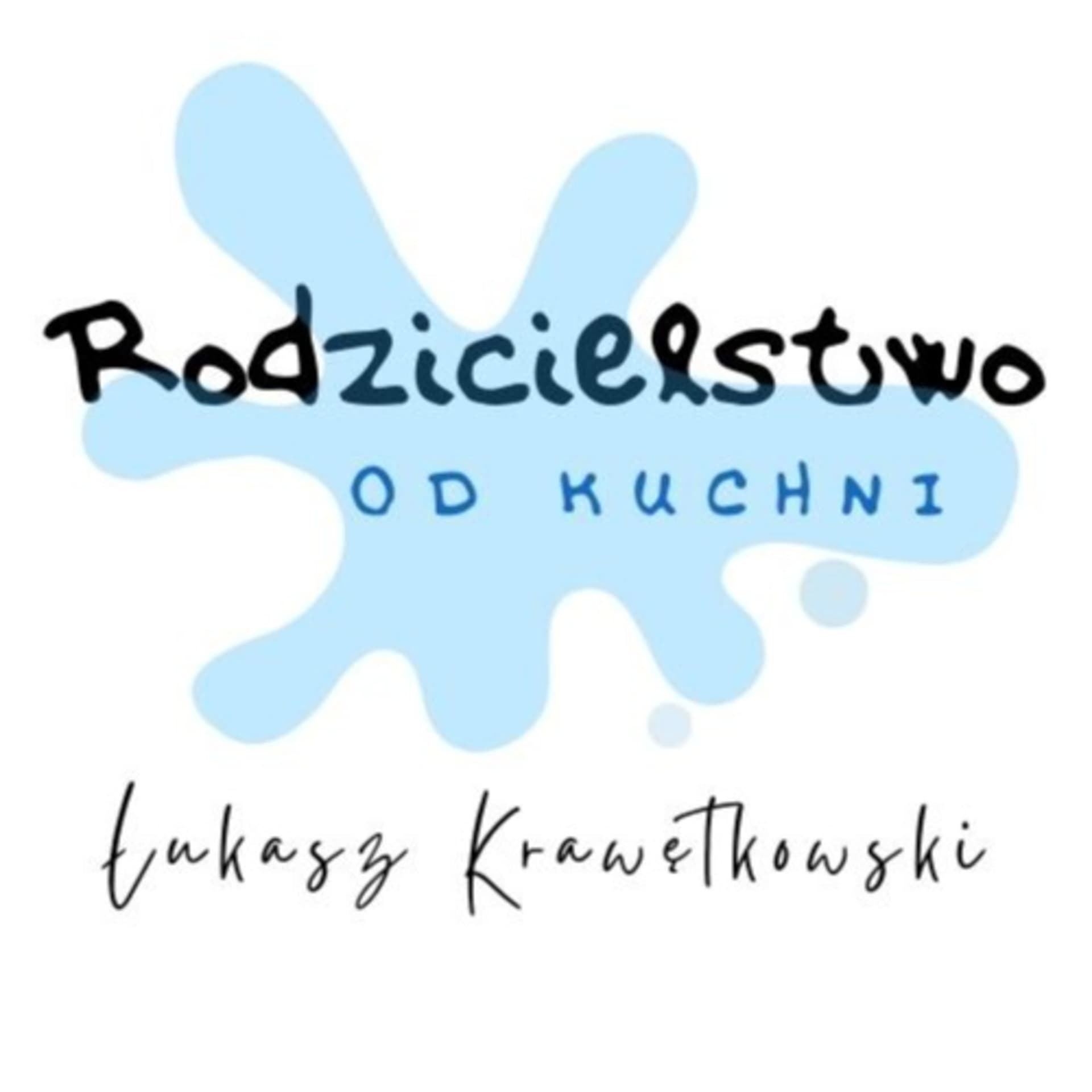 Rodzicielstwo od kuchni - Podcasts
