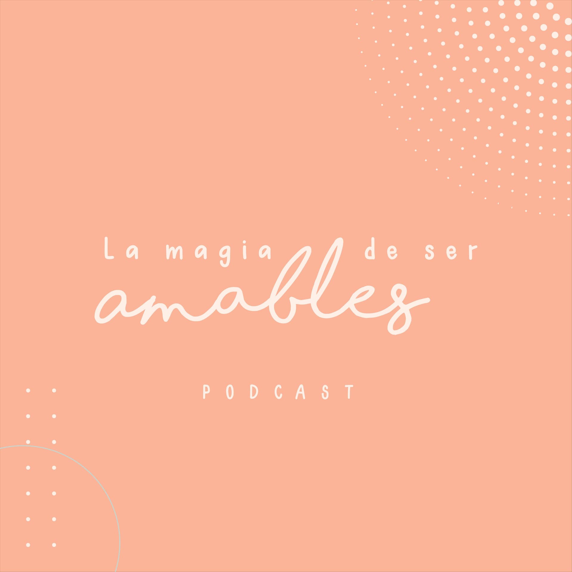 La Magia de ser Amables - Podcasts
