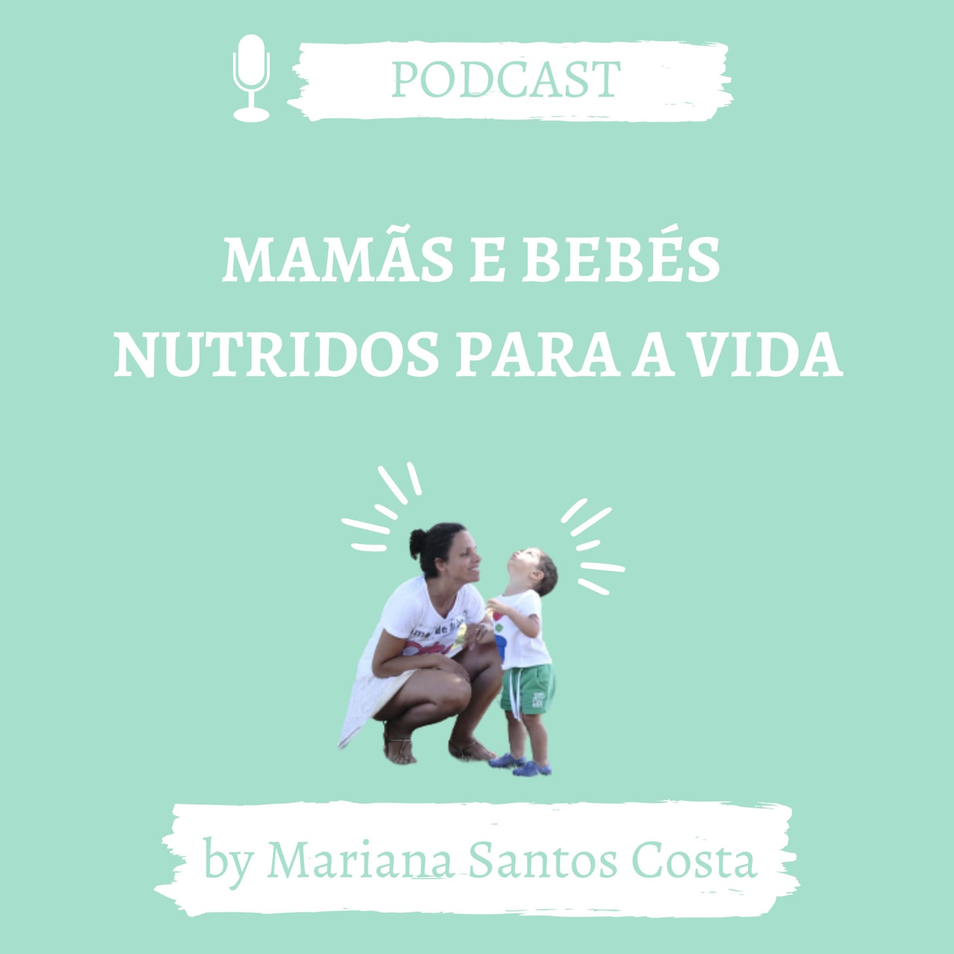 Mamãs e Bebés nutridos para a vida - Podcasts