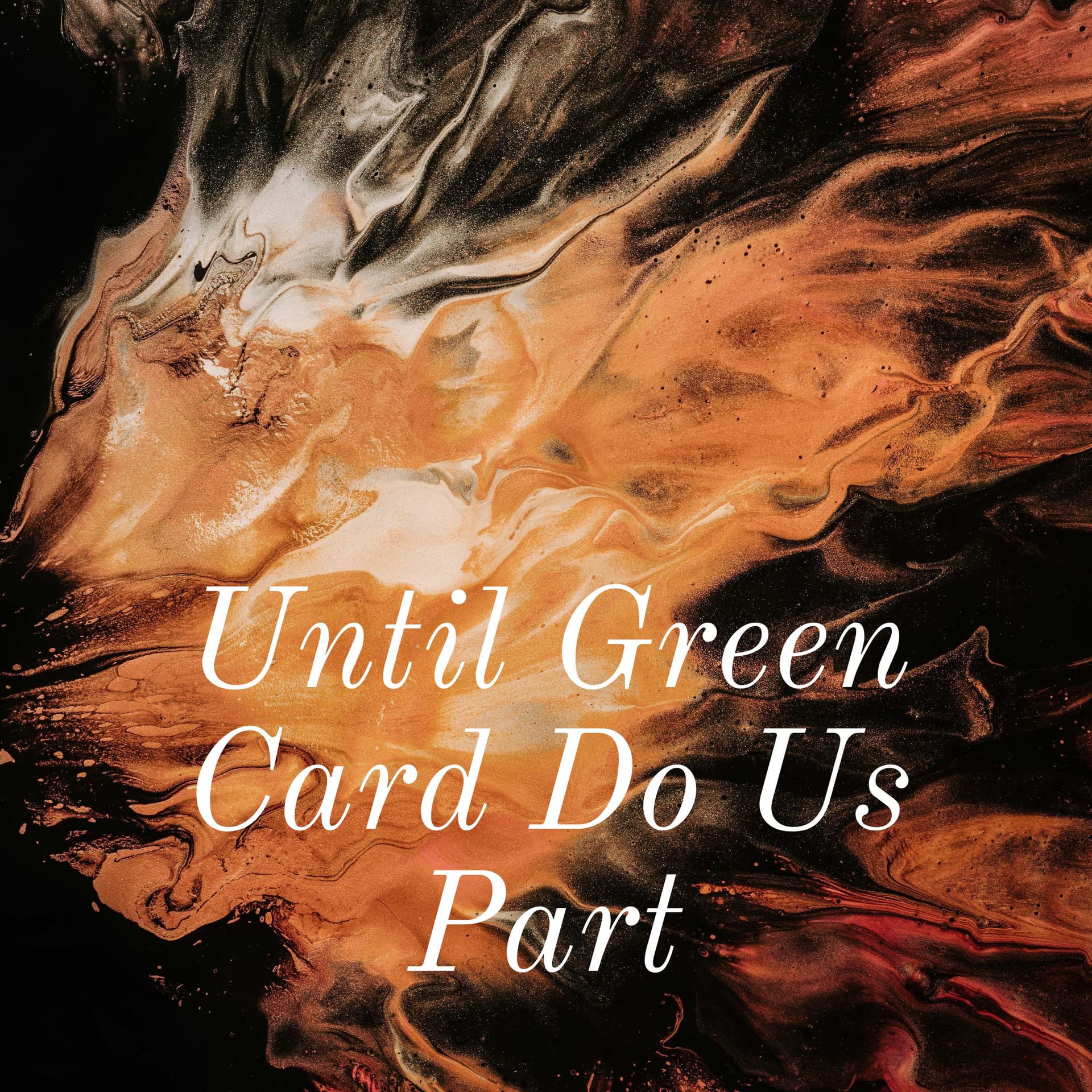 Until Green Card Do Us Part - Podcasts