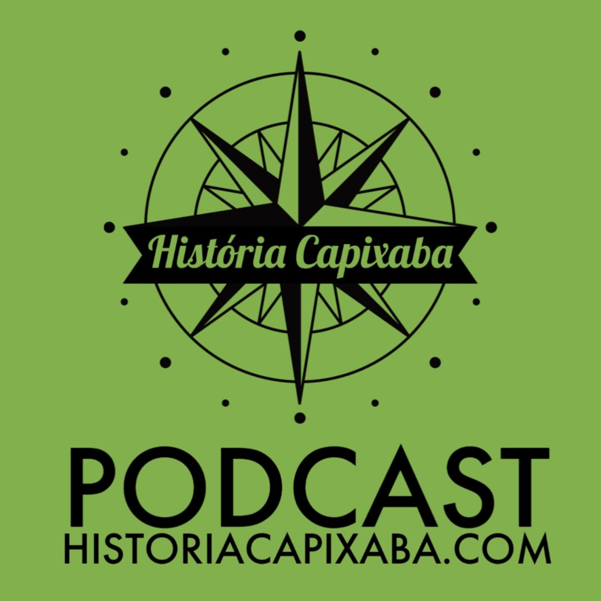 História Capixaba - Podcasts