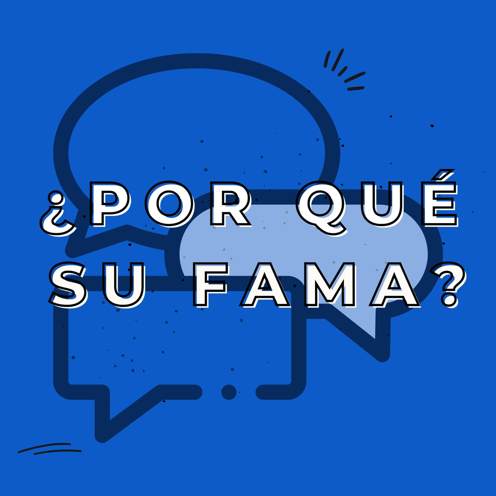 ¿Por qué su fama? - Podcasts