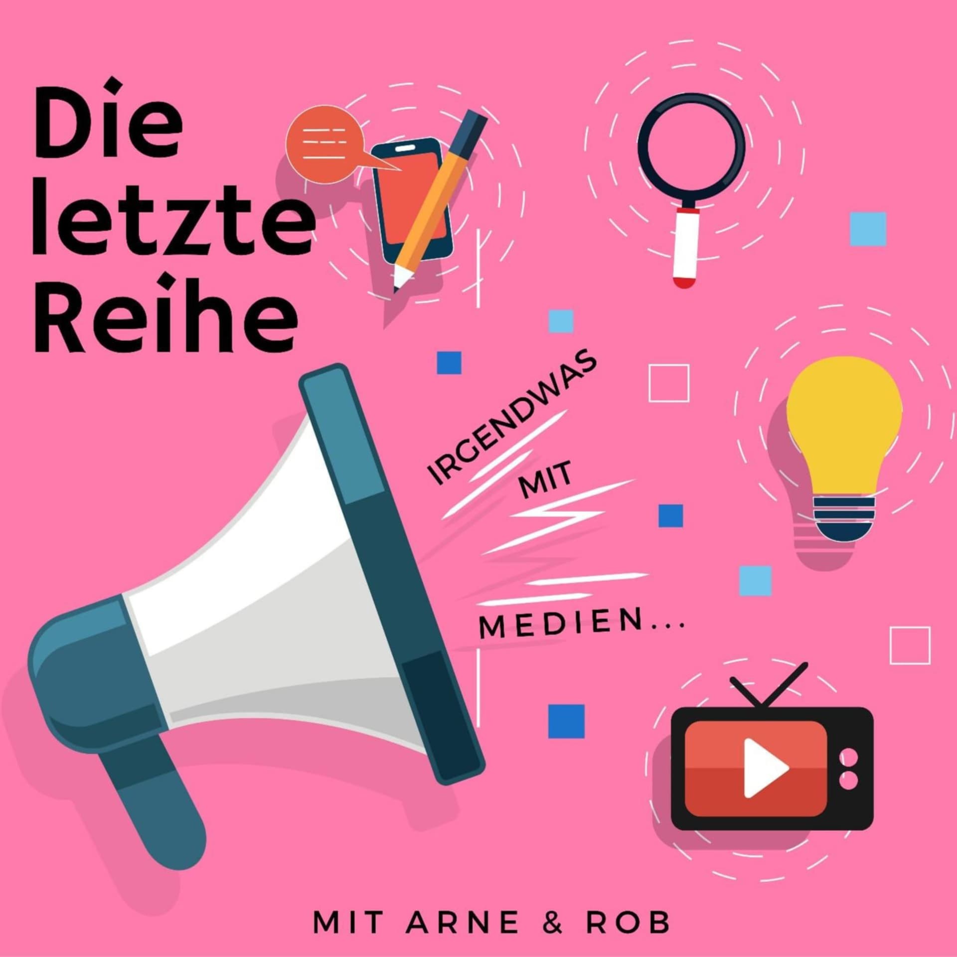 Die letzte Reihe: Irgendwas mit Medien... - Podcasts