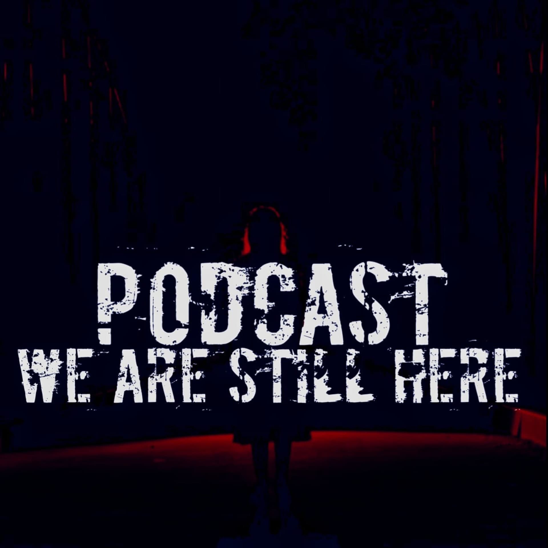 Podcast We Are Still Here