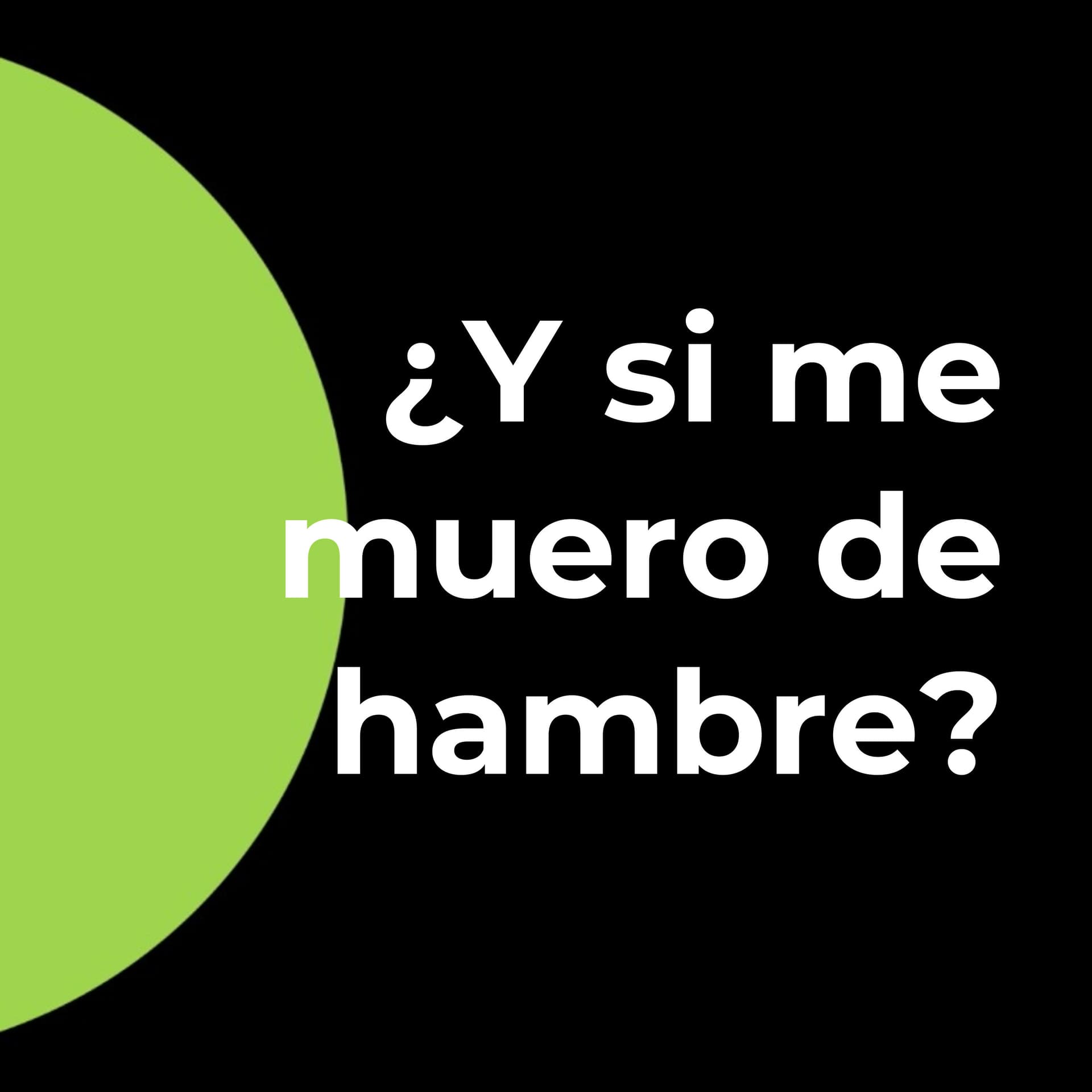 ¿Y si me muero de hambre? - Podcasts