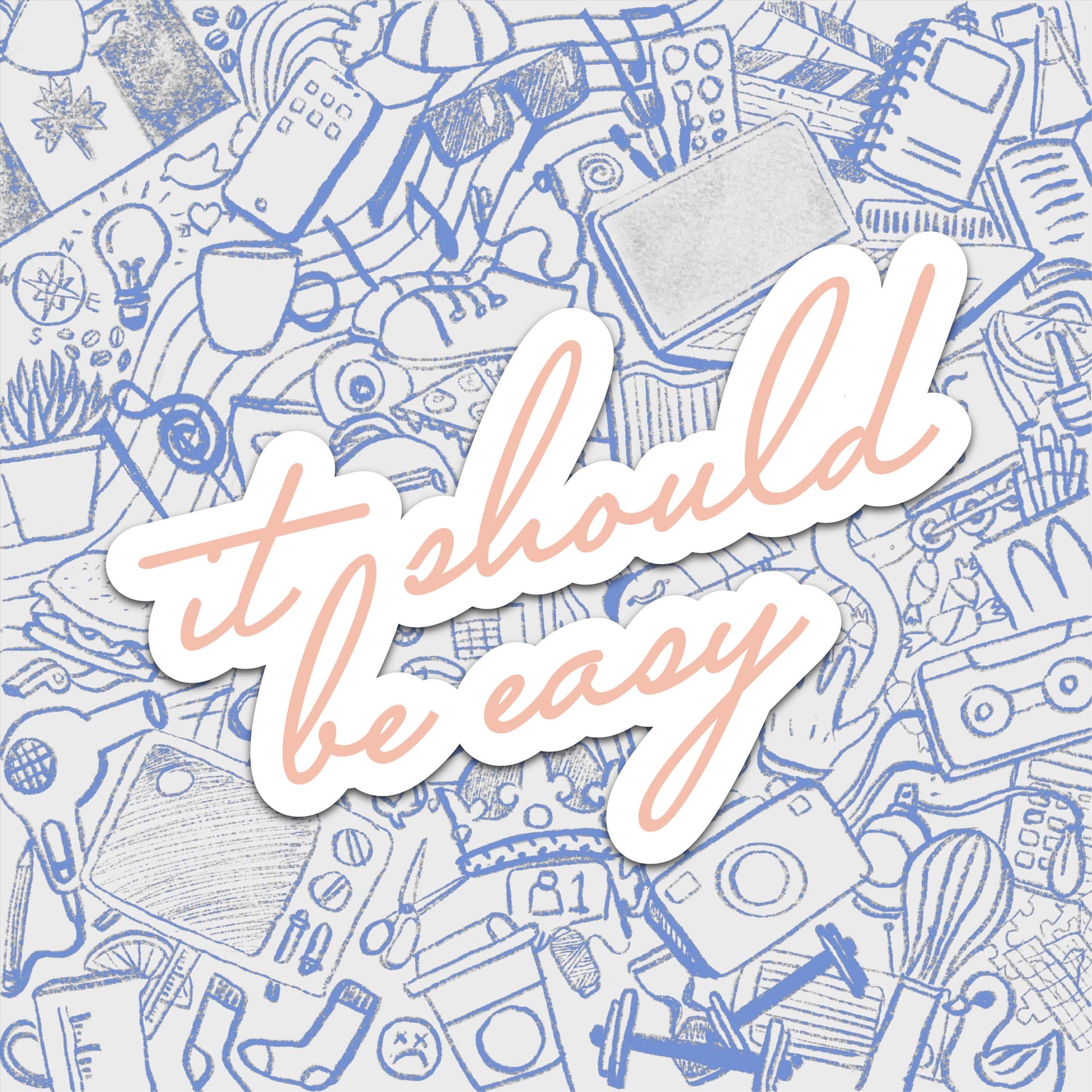 it should be easy - Podcast