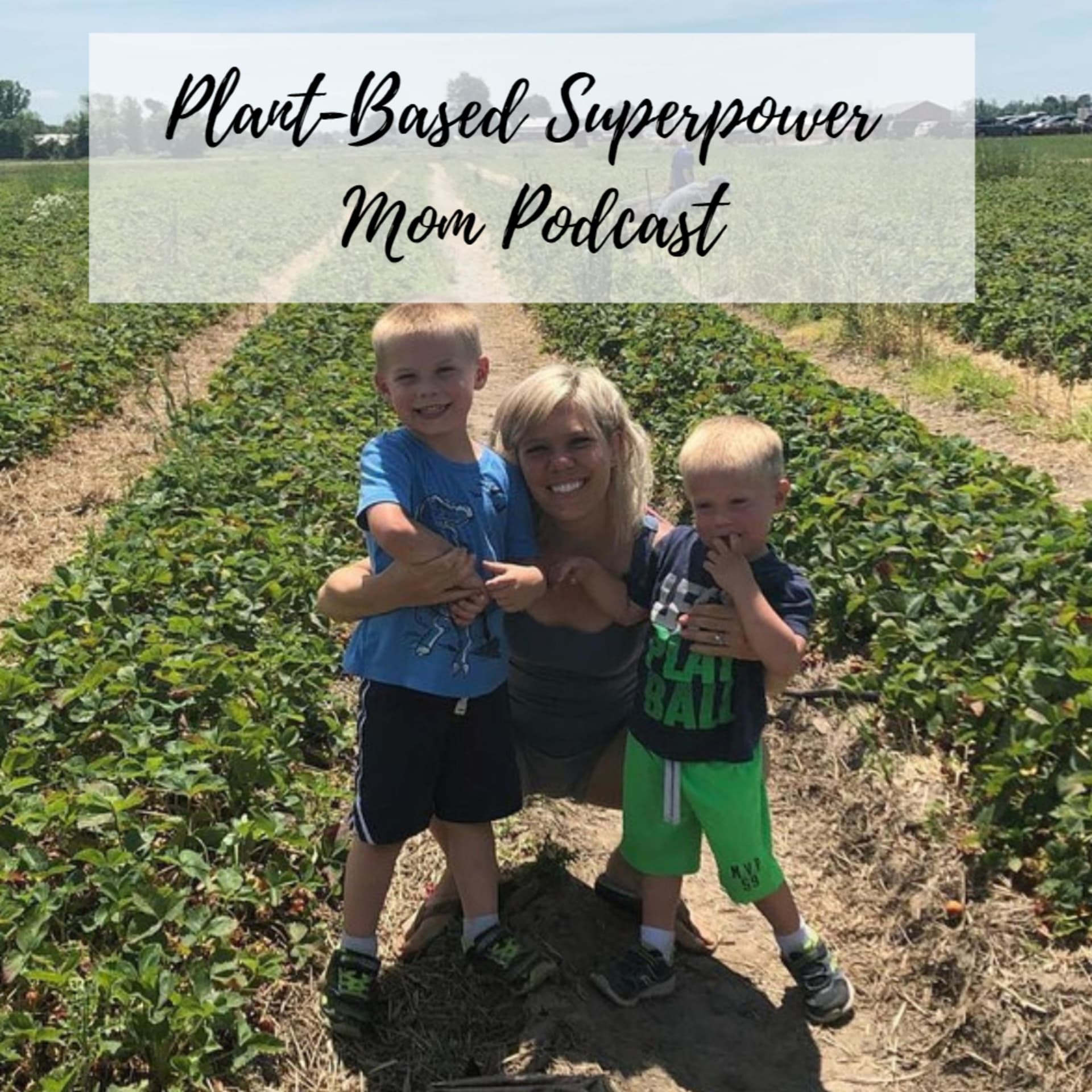 Plant-Based Superpower Mom Podcast - Podcast