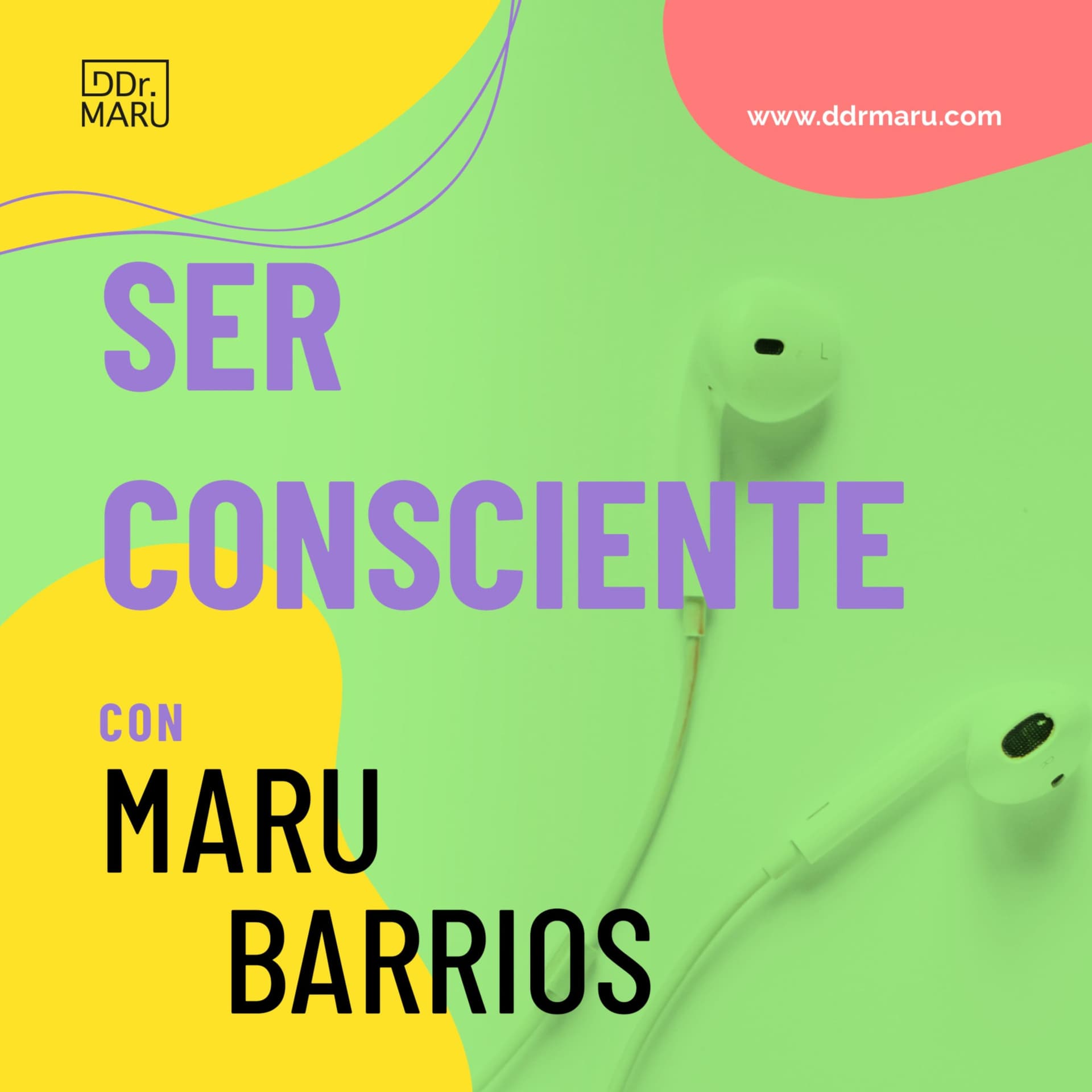 Ser Consciente con Maru Barrios - Podcasts