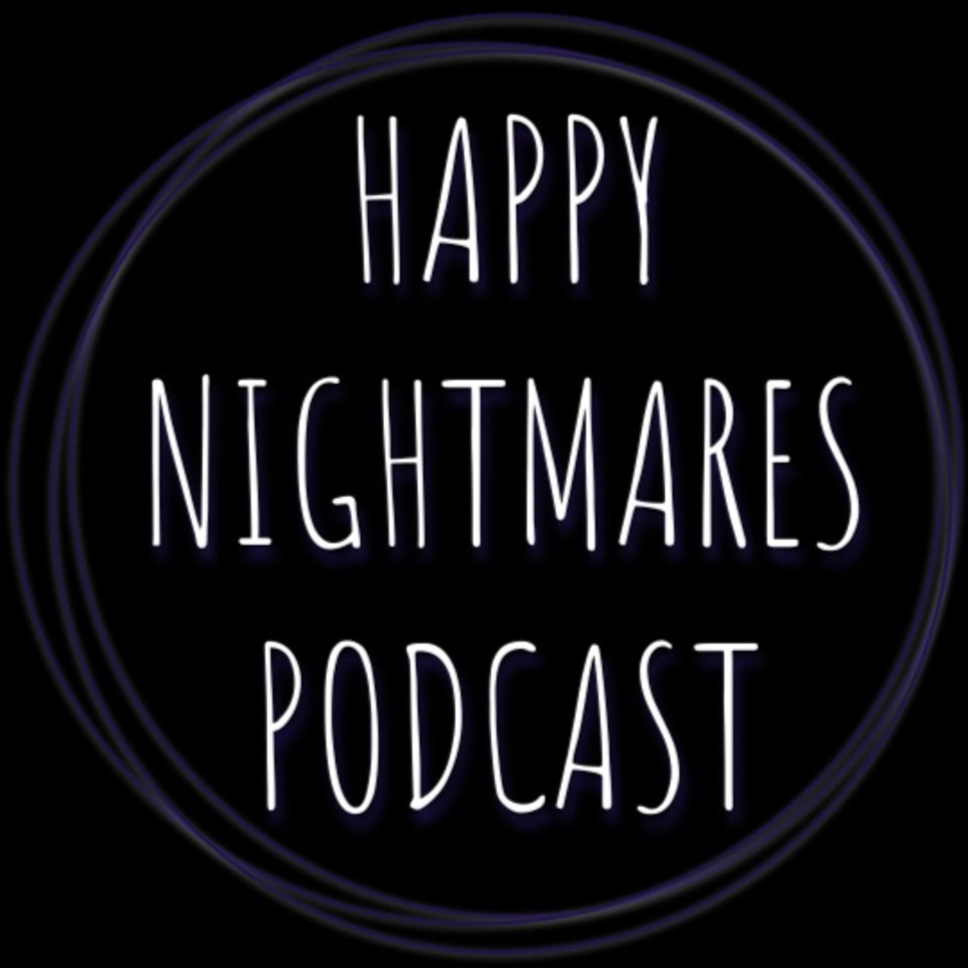Happy Nightmares Podcast - Podcasts