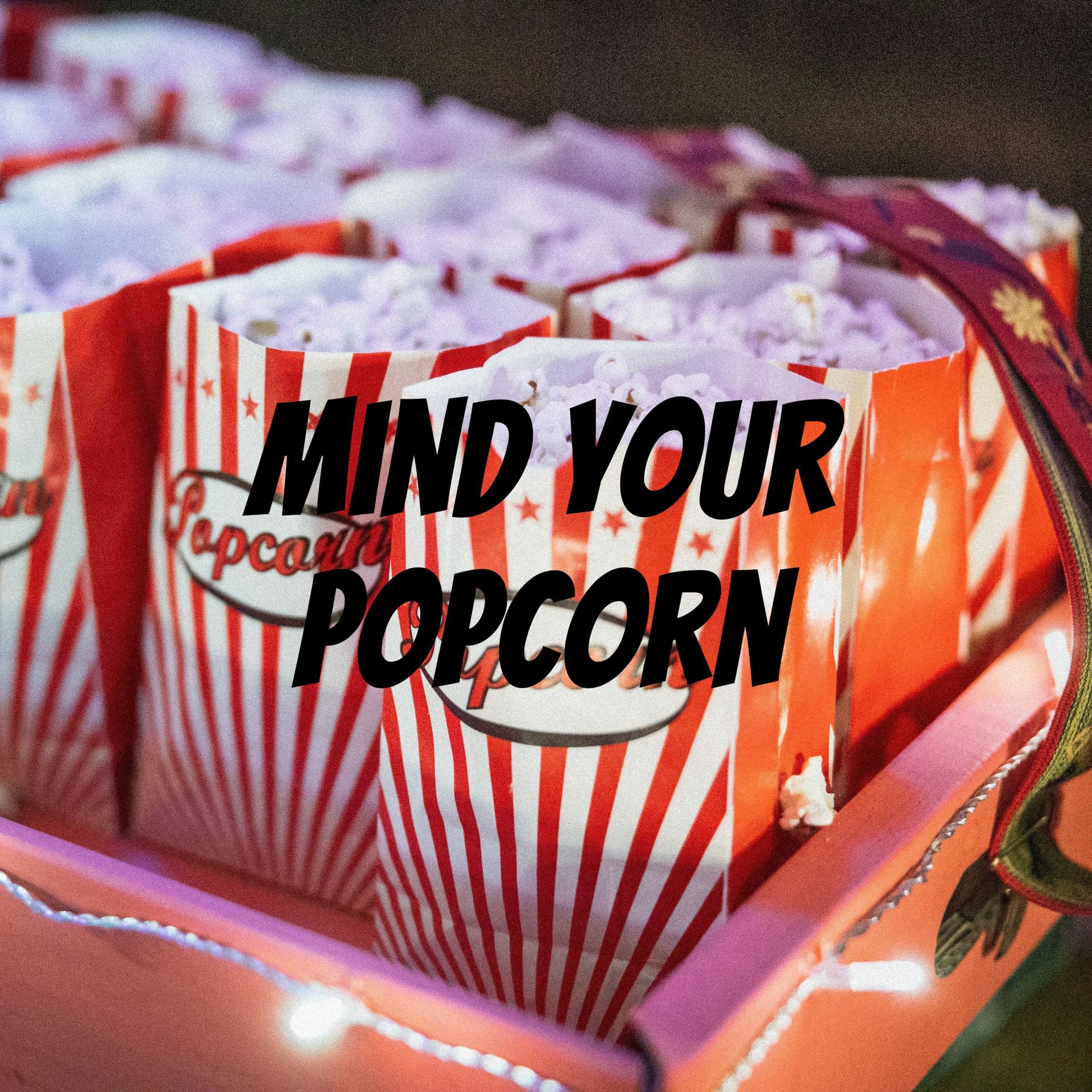 Mind Your Popcorn - Podcasts