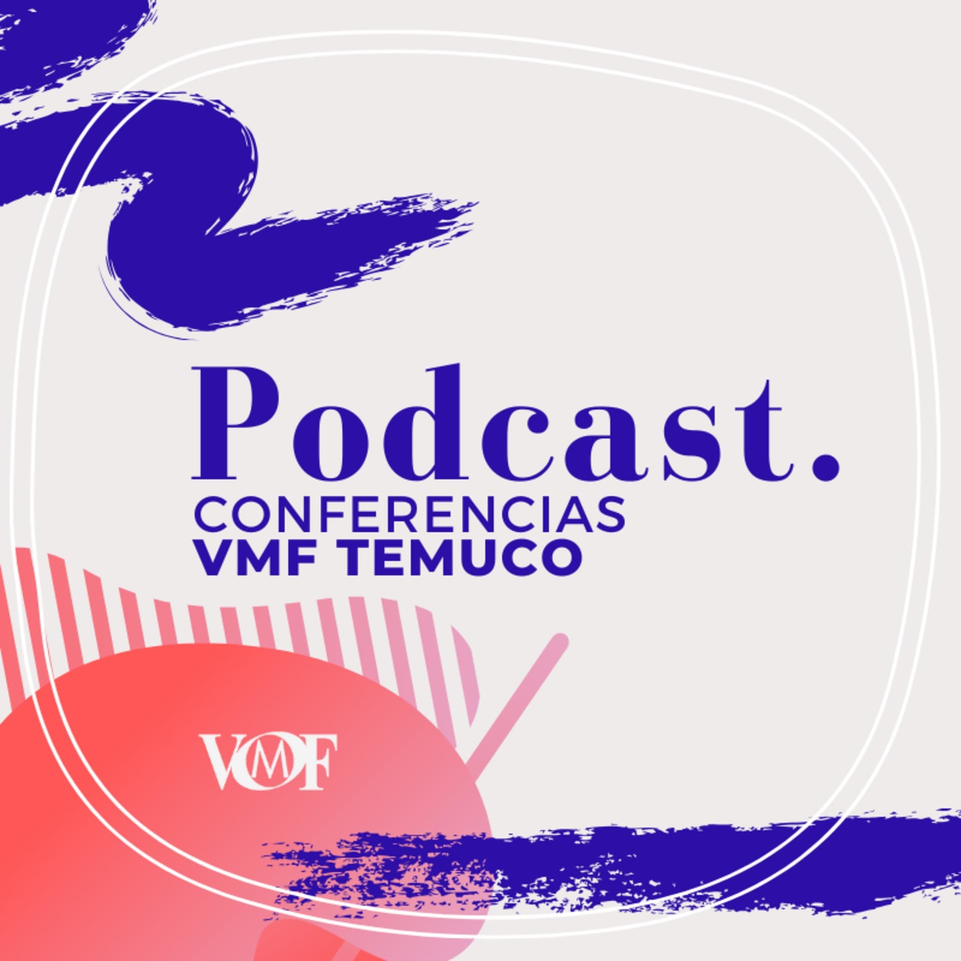 Conferencias VMF Temuco - Podcasts