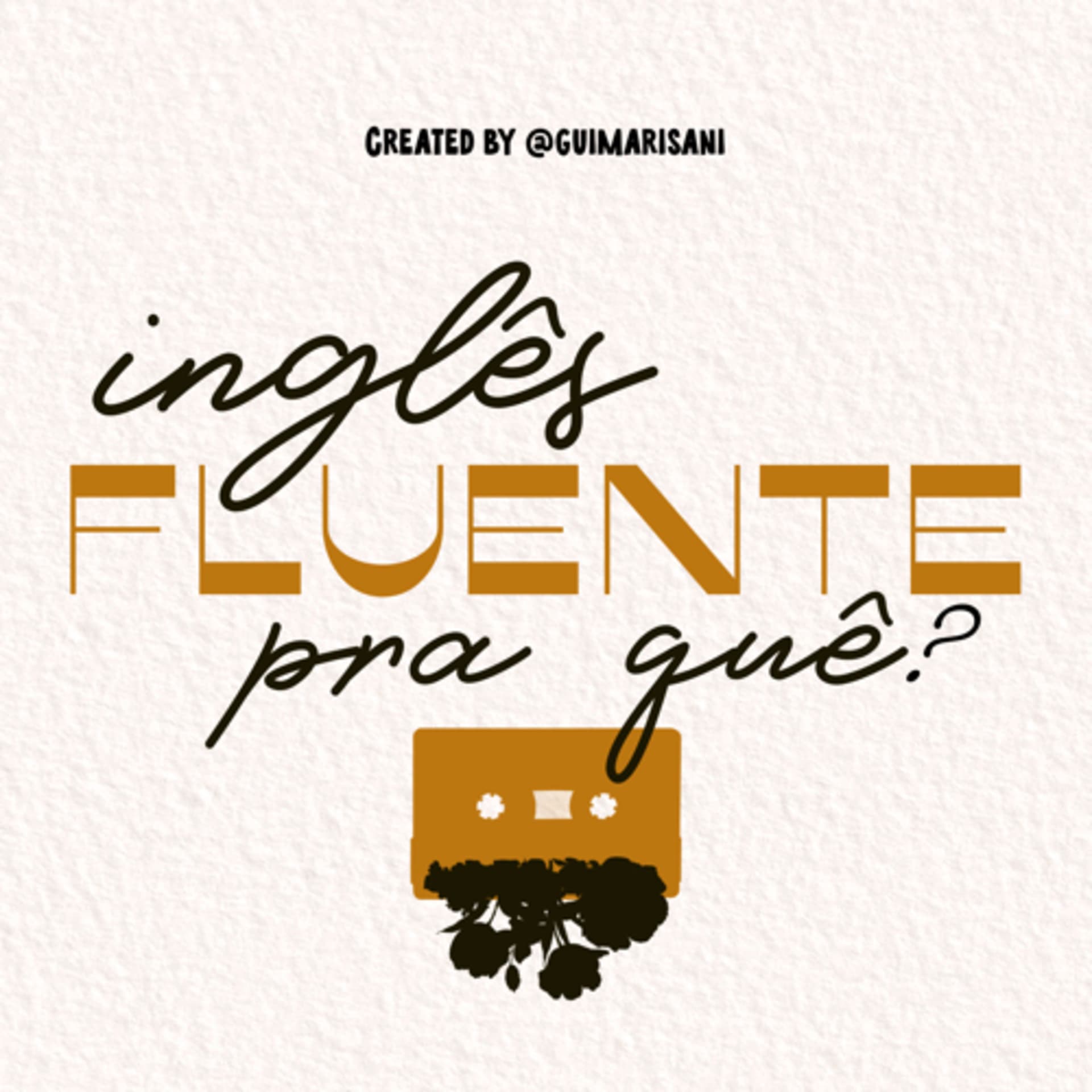 Inglês FLUENTE PRA QUÊ? - Podcasts