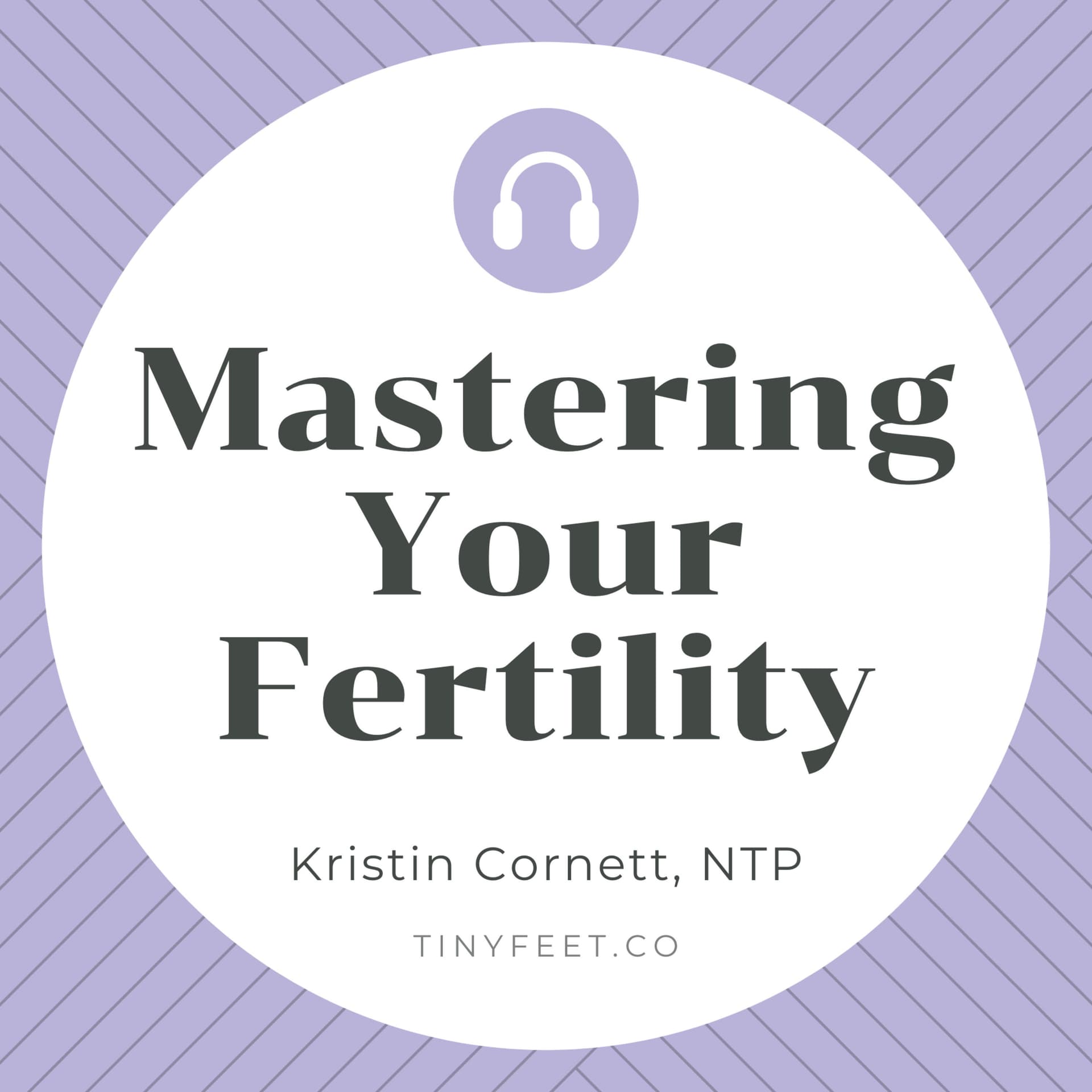 Mastering Your Fertility - Podcast