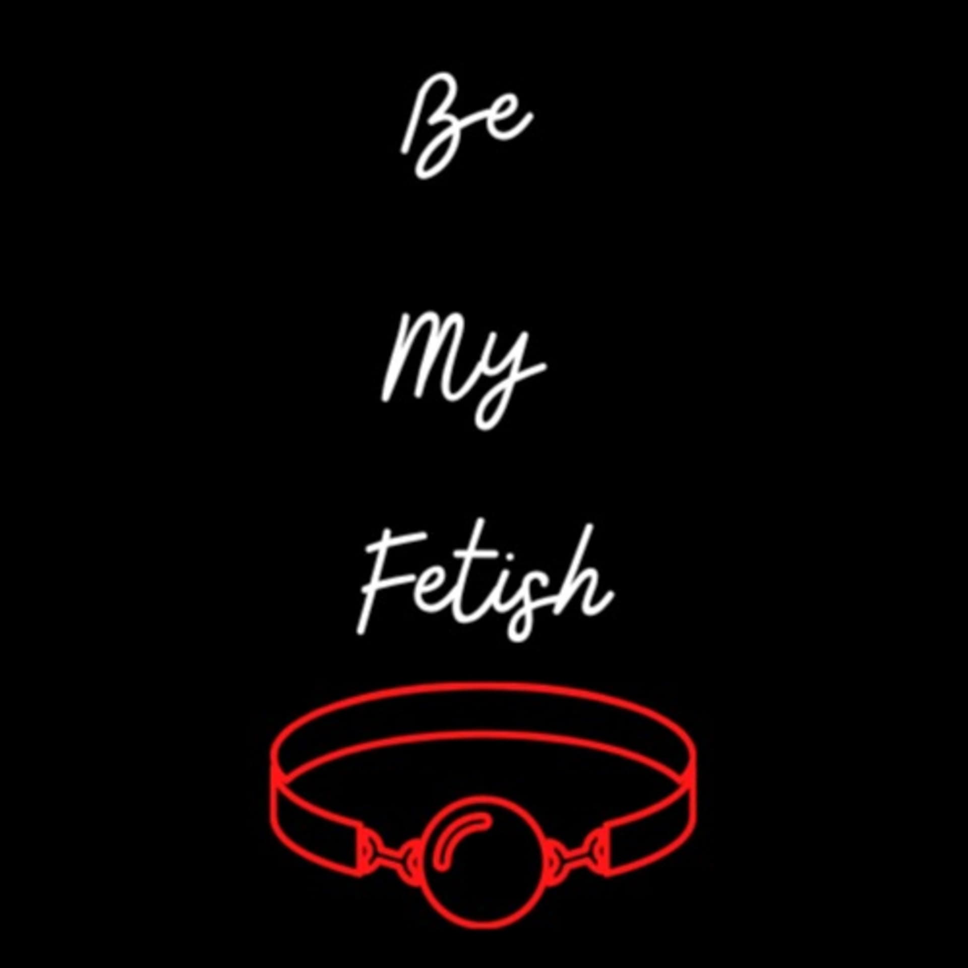 Be My Fetish - Podcasts