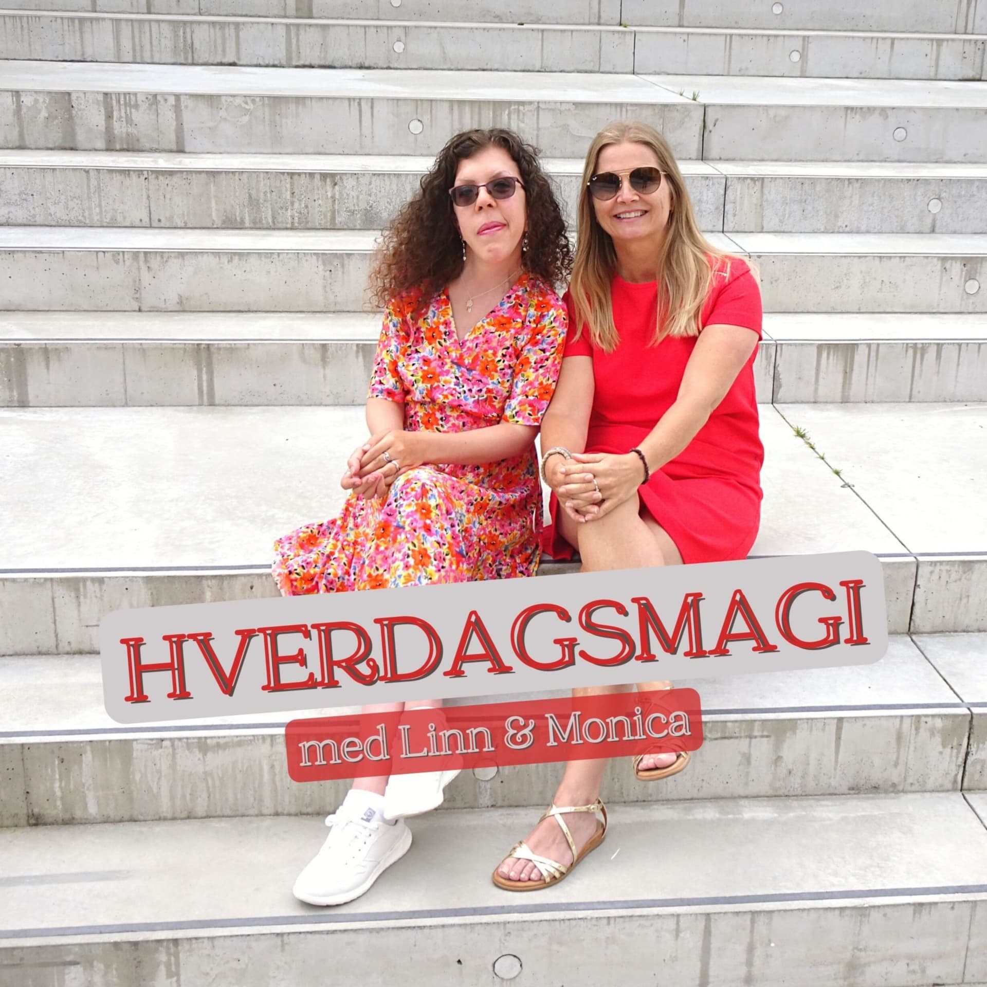 Hverdagsmagi med Linn & Monica - Podcasts