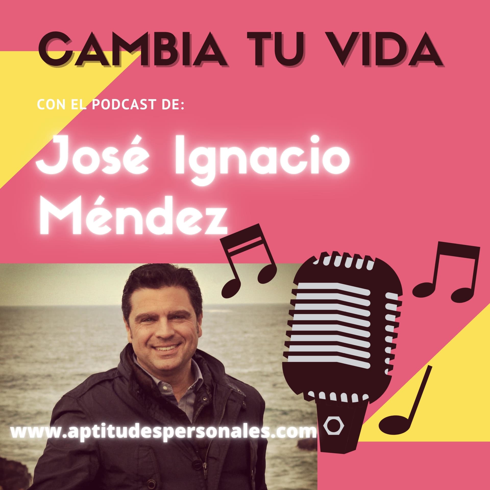 Cambia tu vida con José Ignacio Méndez - Podcasts