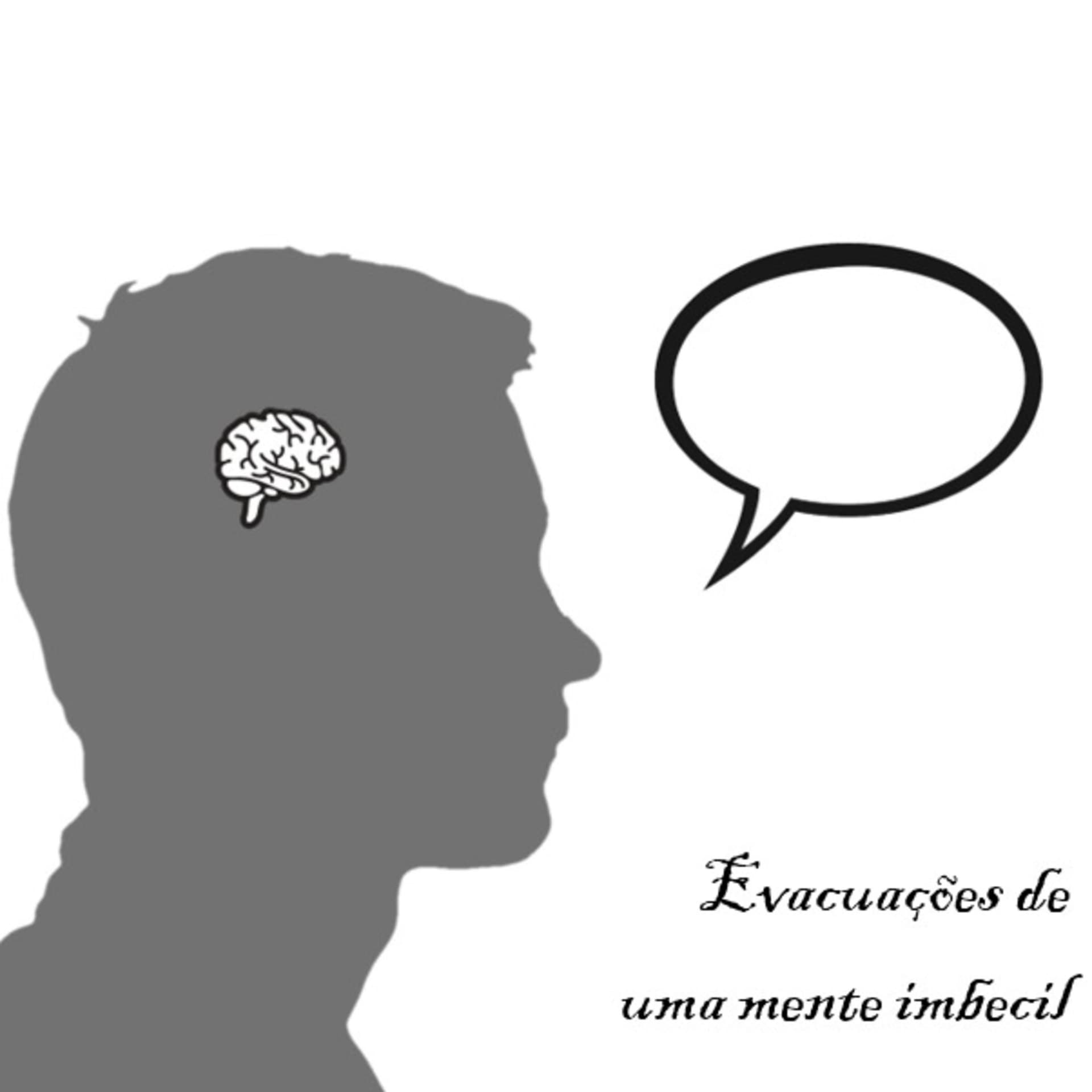 Evacuações de uma Mente Imbecil - Podcasts