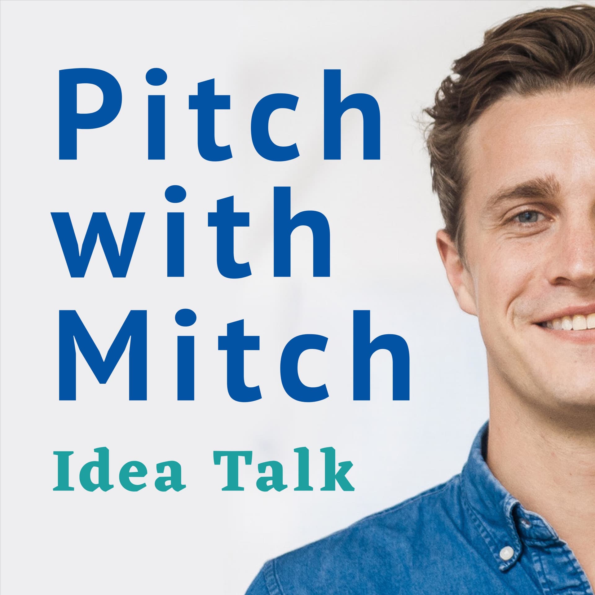 Pitch with Mitch Idea Talk - Podcasts