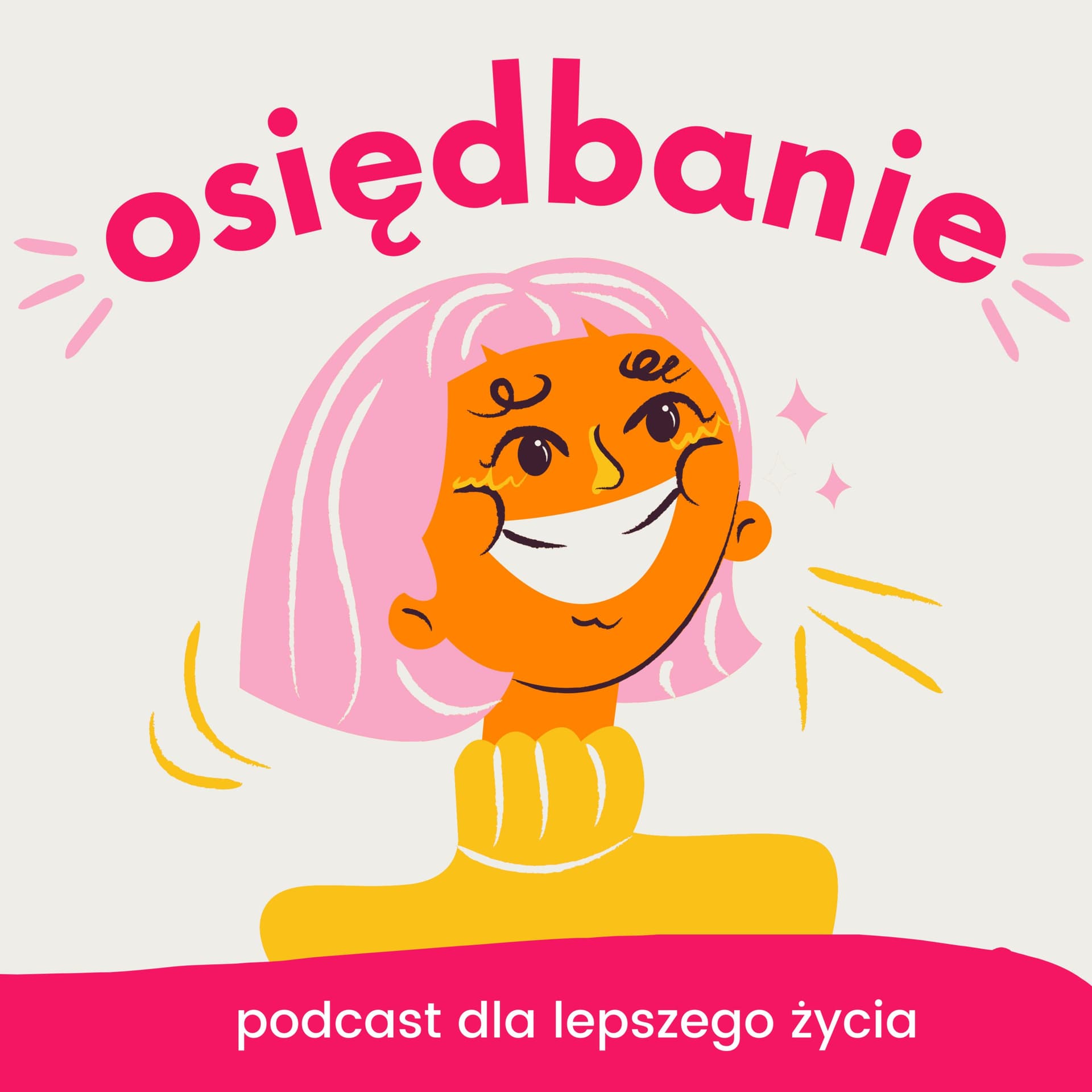 Osiędbanie - Podcasty