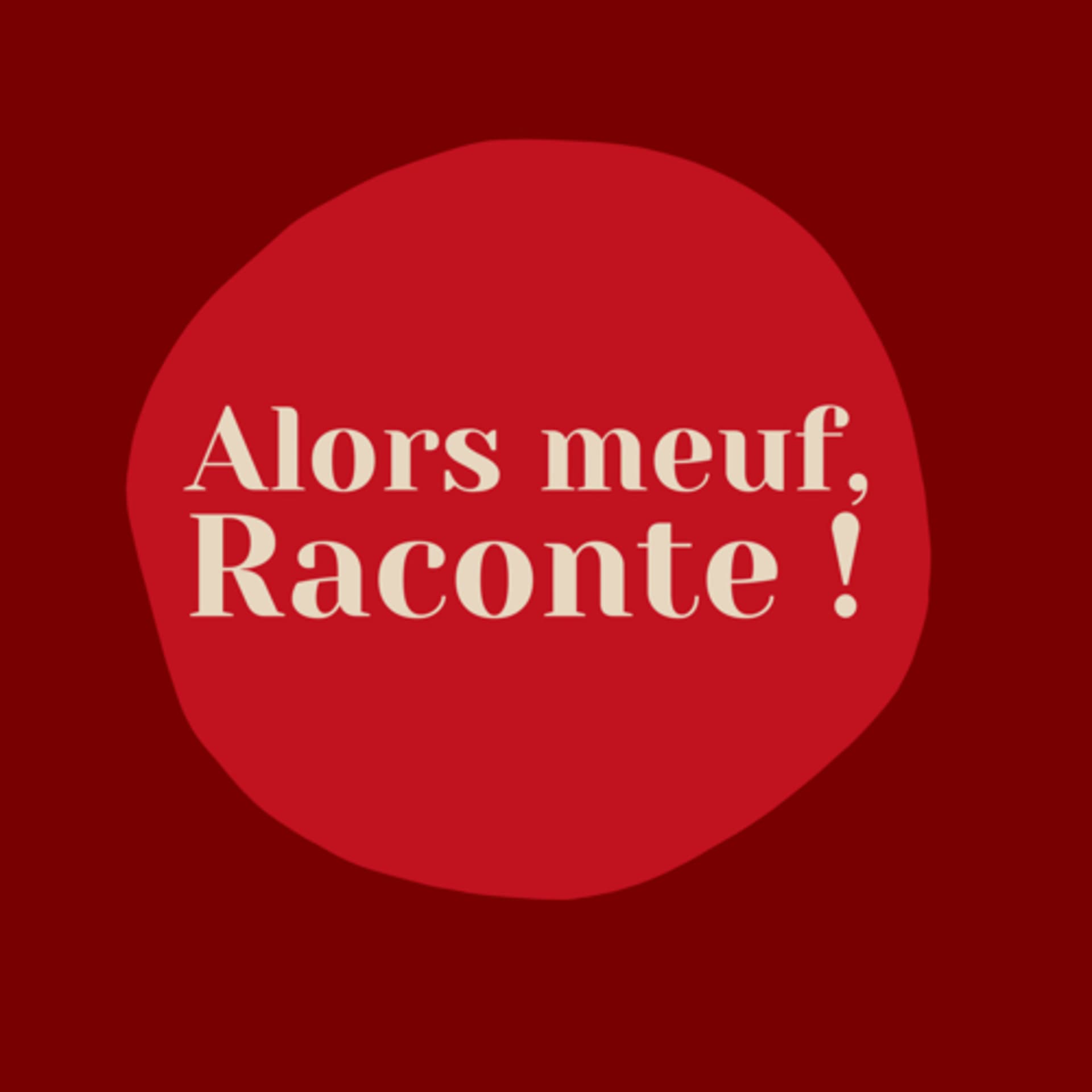Alors meuf, raconte ! - Podcasts