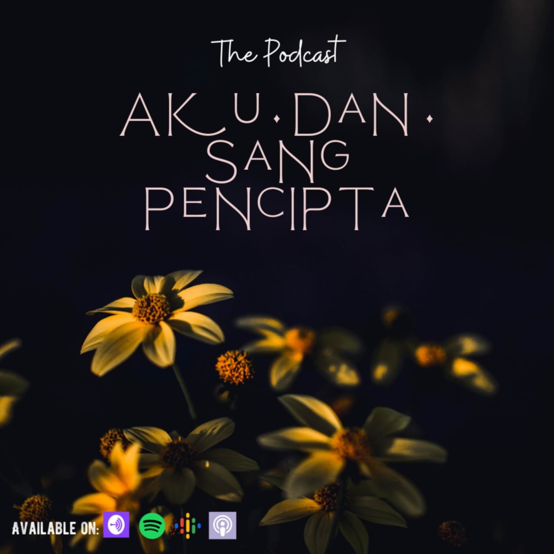 Aku dan Sang Pencipta - Podcast