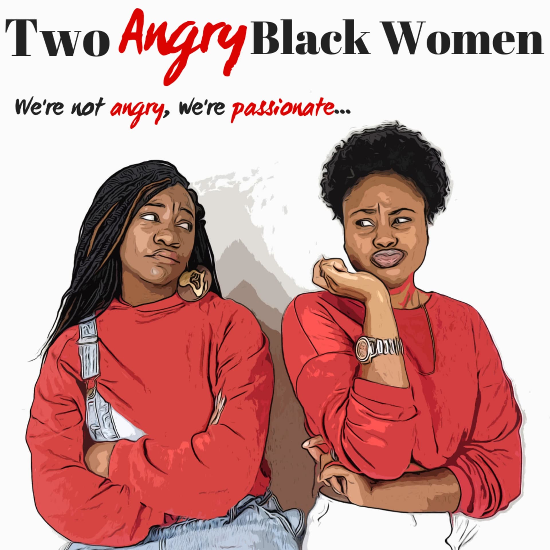 Two Angry Black Women - Podcasts
