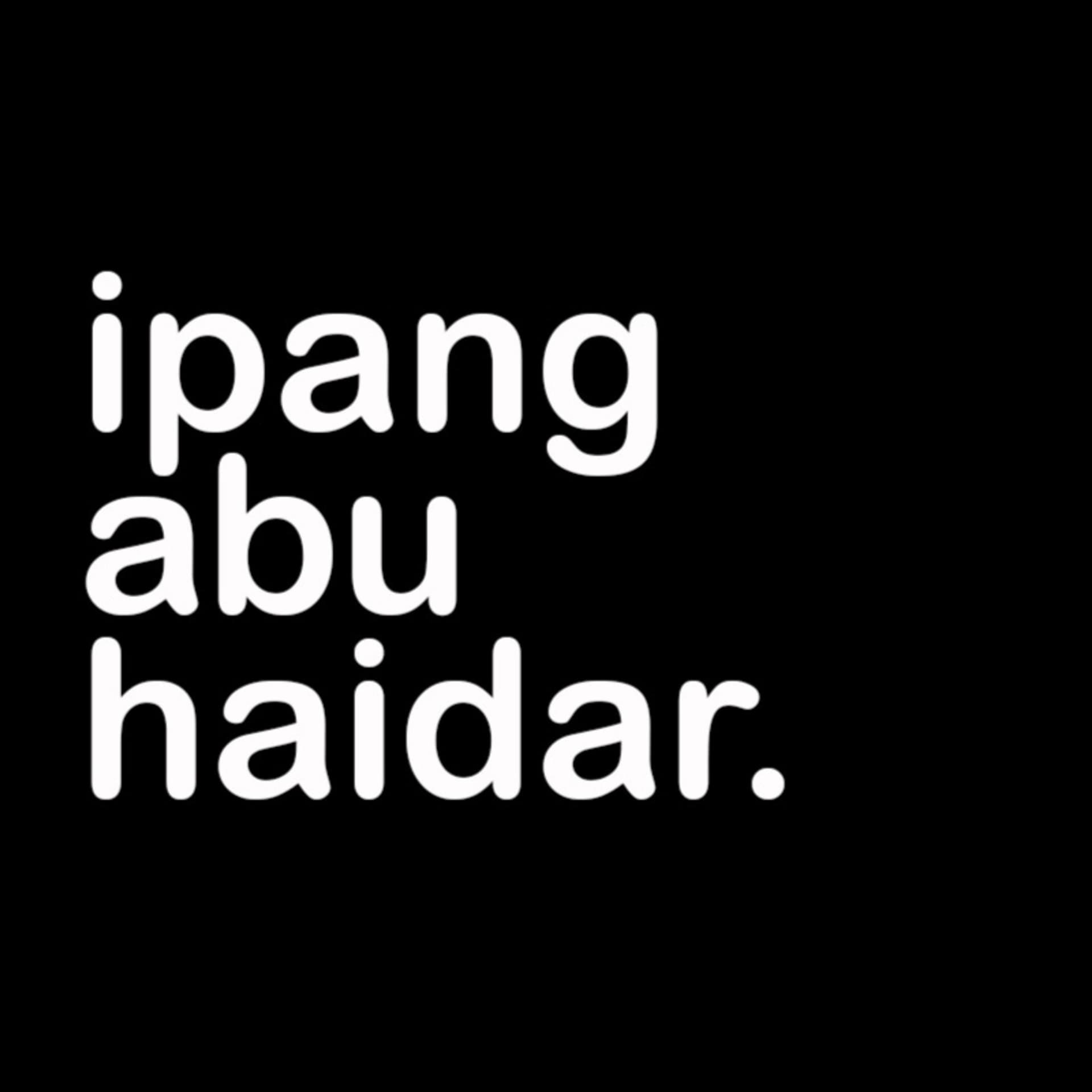 Ipang Abu Haidar - Podcasts
