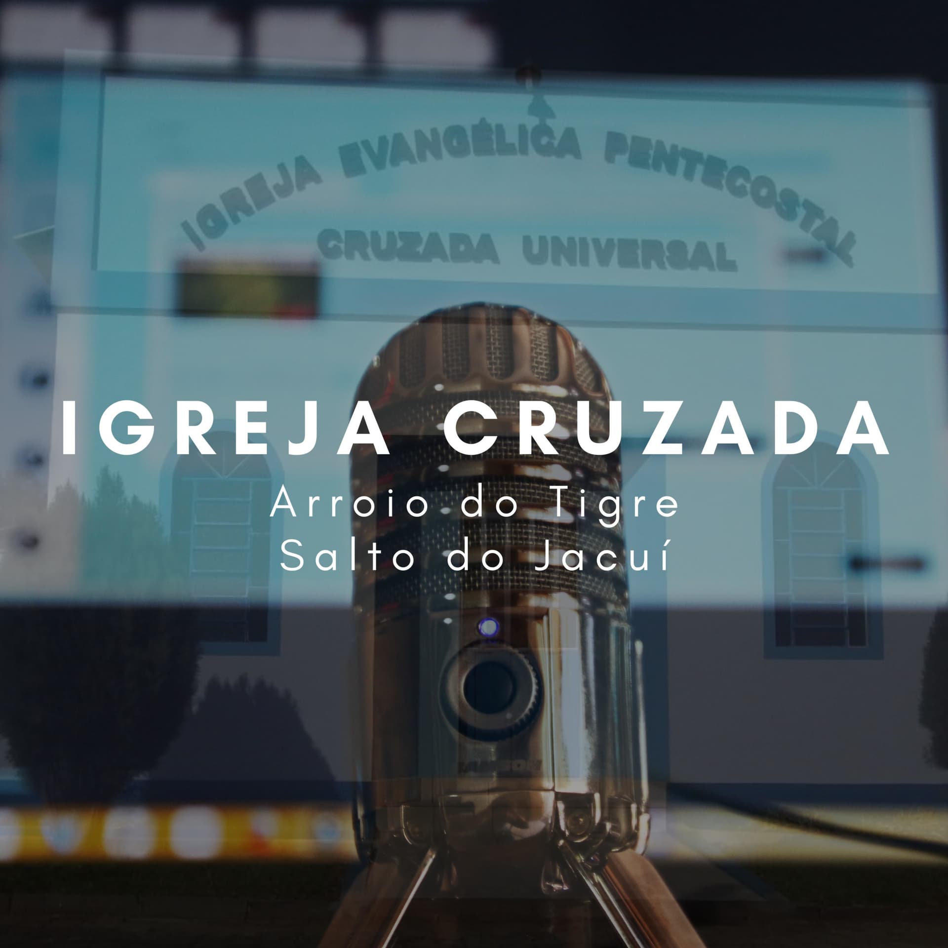 Igreja Cruzada Arroio do Tigre - Podcasts