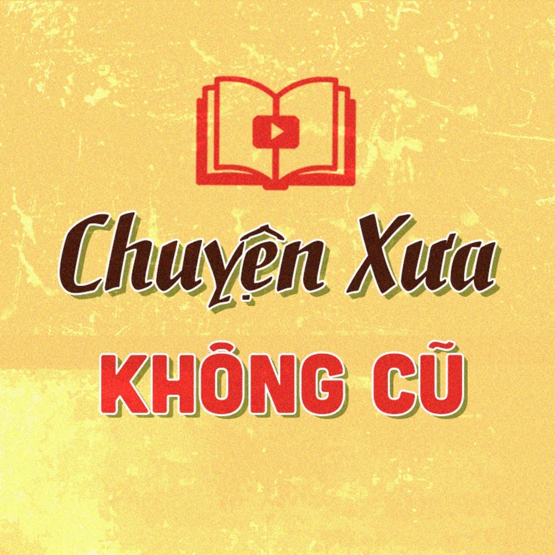 Chuyện Xưa KHÔNG CŨ - Podcasts